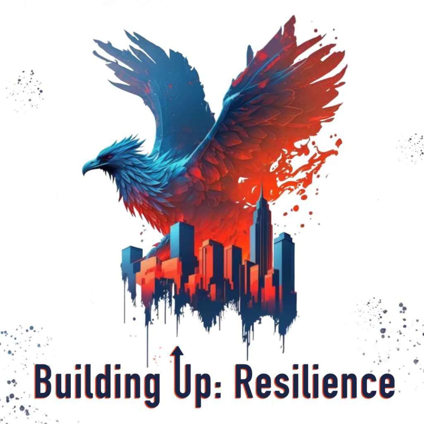 Building Up: Resilience - Podcasts