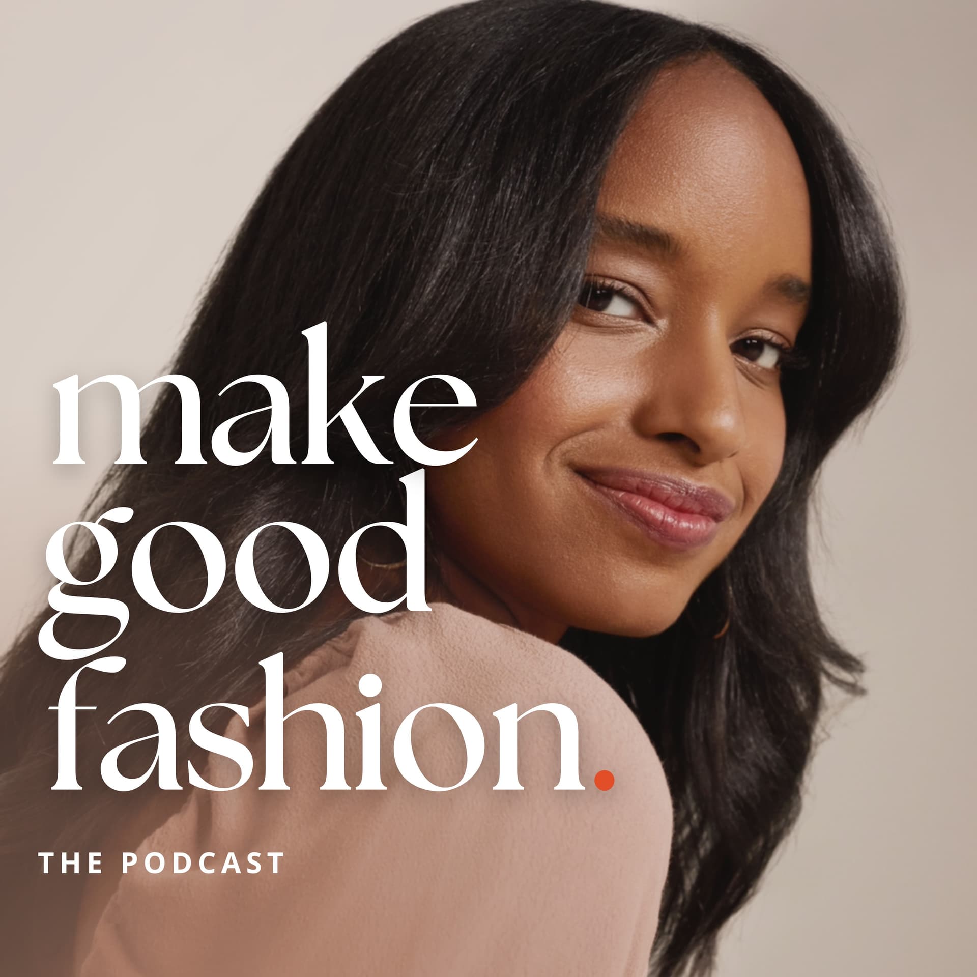Make Good Fashion: A Fashion Business Podcast - Podcasts