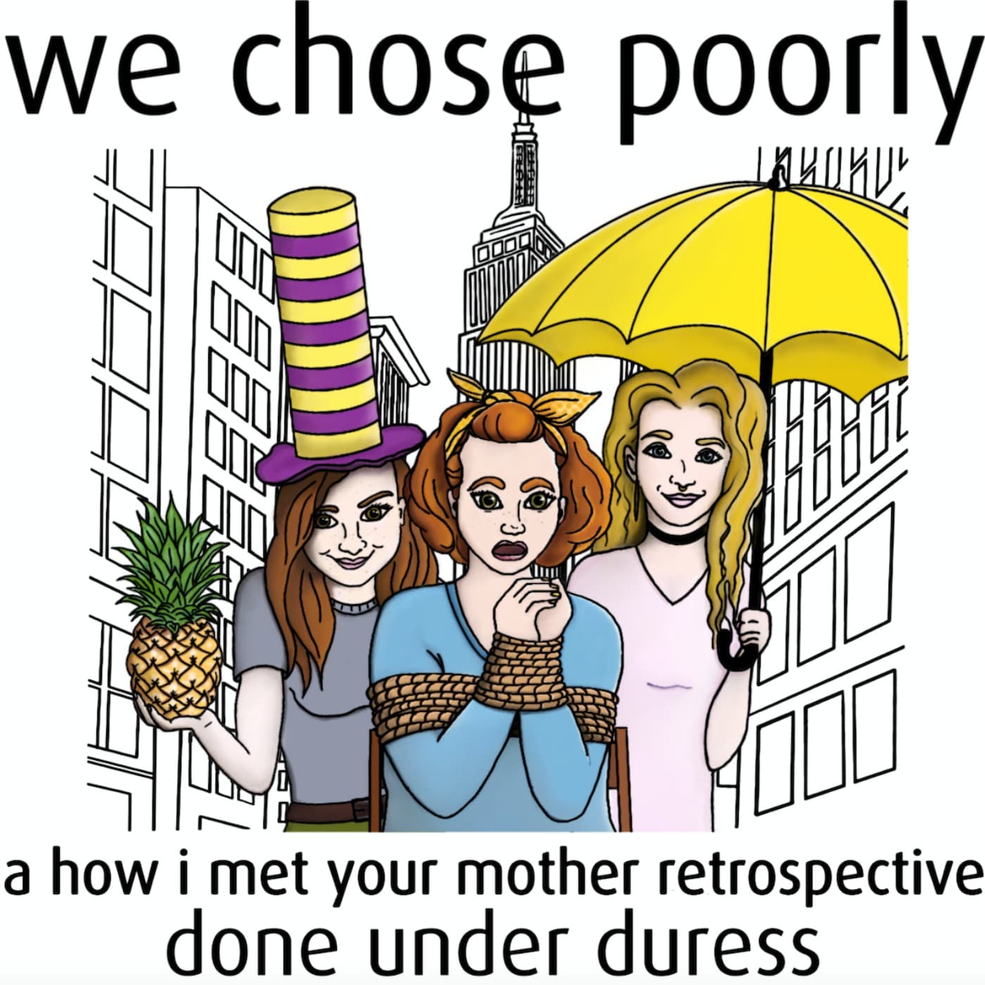 WE CHOSE POORLY: A HIMYM Retrospective Done Under Duress - Podcasts
