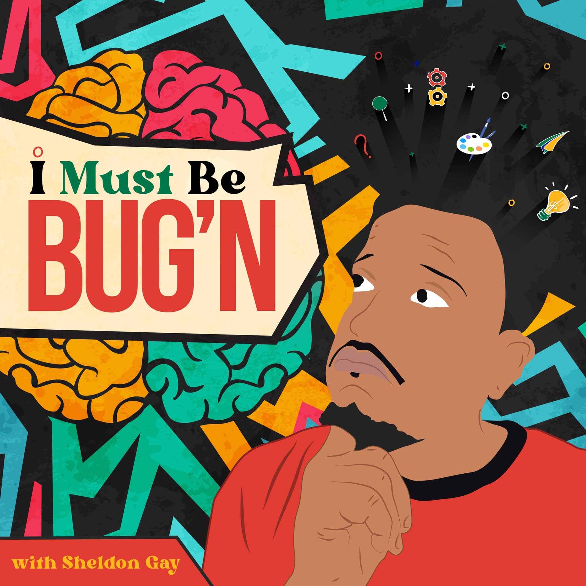 I Must Be BUG'N - Podcasts