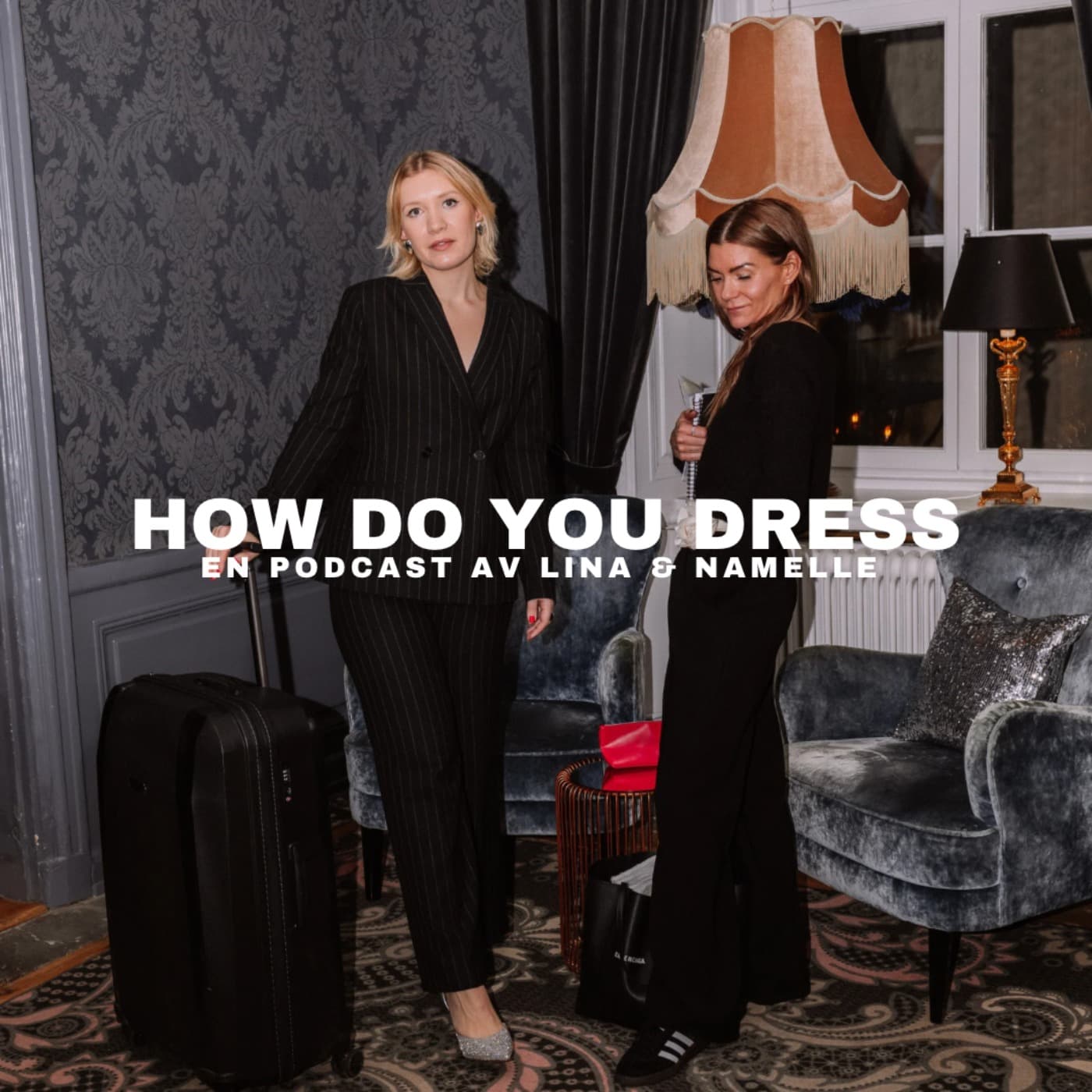 How Do You Dress - Podcasts