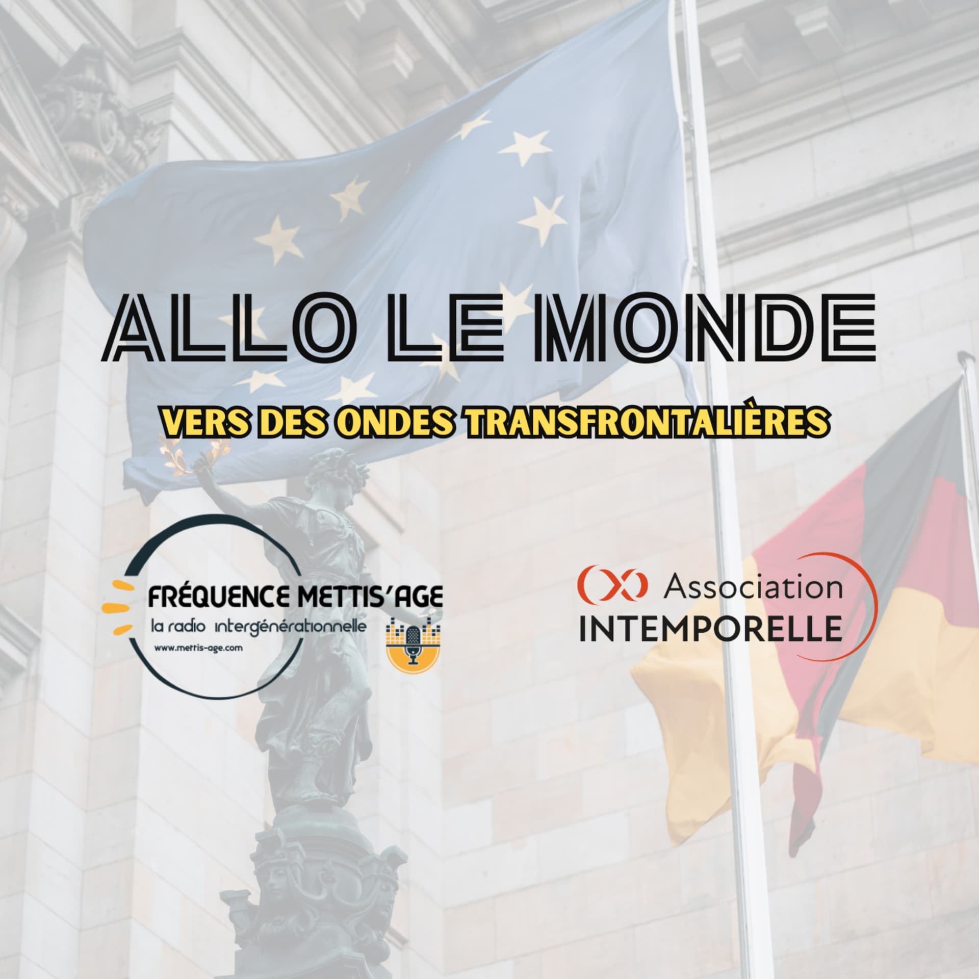 Intemporelle - Allo le monde - Vers des ondes transfrontalières - Podcasts