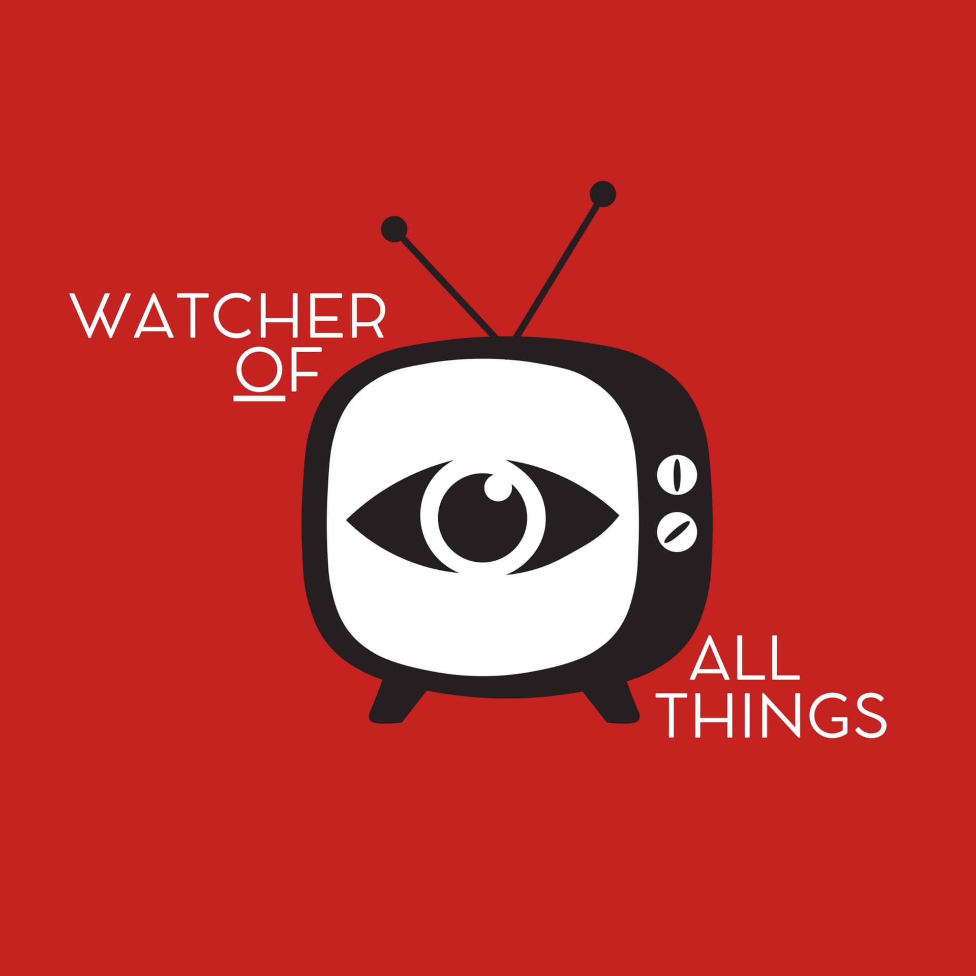 Watcher of All Things - Podcasts