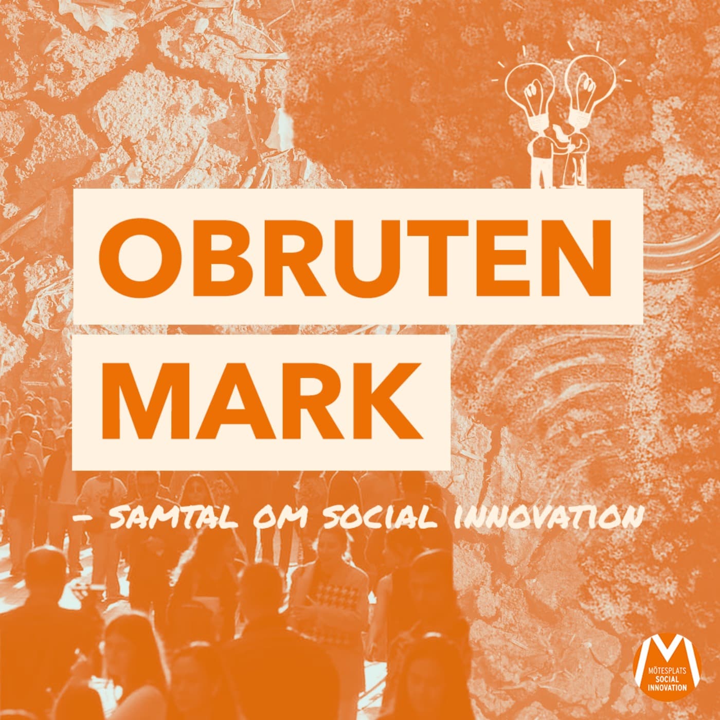 Obruten mark – samtal om social innovation - Podcasts