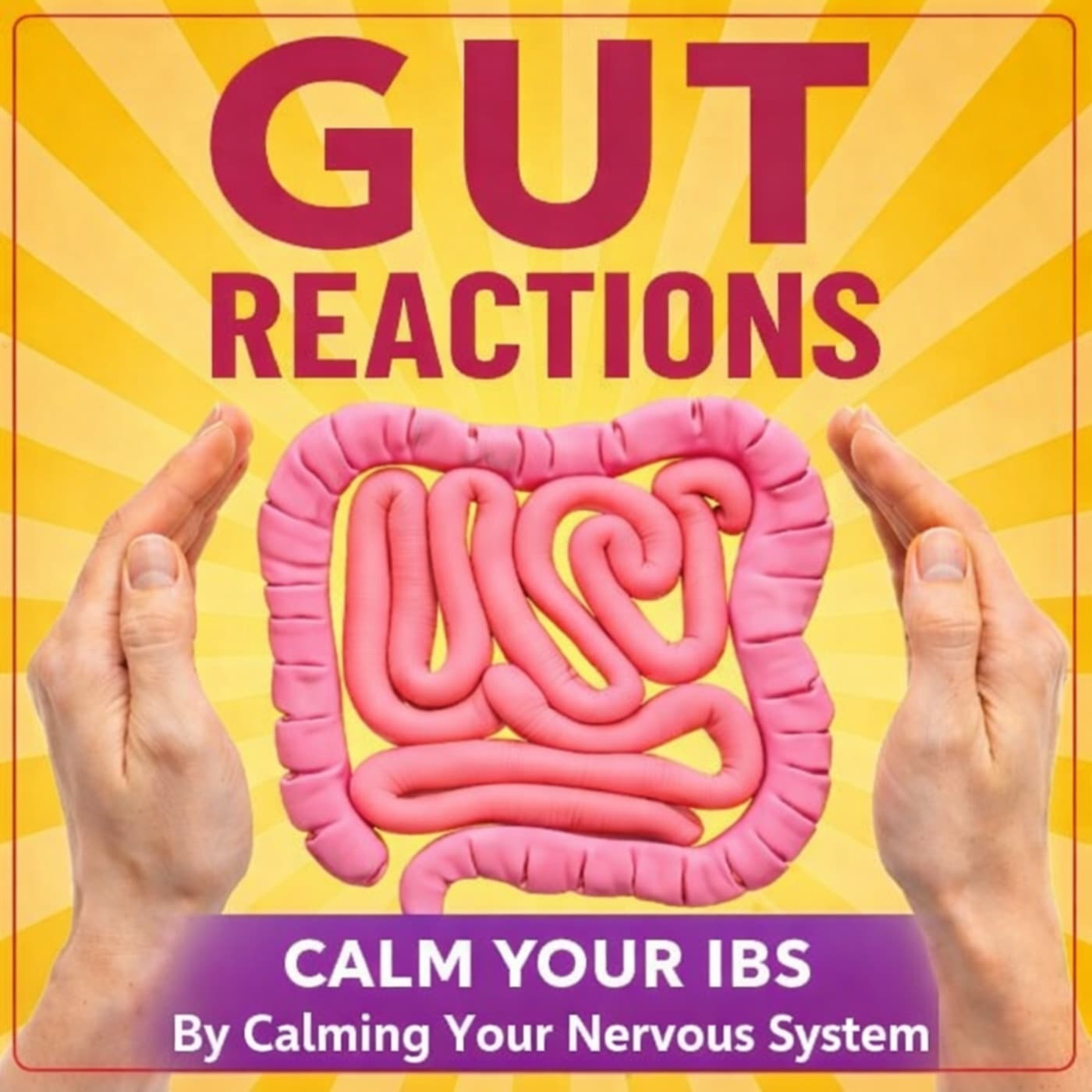 Gut Reactions: Calm Your IBS & Master Your Gut Health By Calming Your Nervous System For Busy Professionals With Irritable Bowel Syndrome & Symptoms - Podcasts