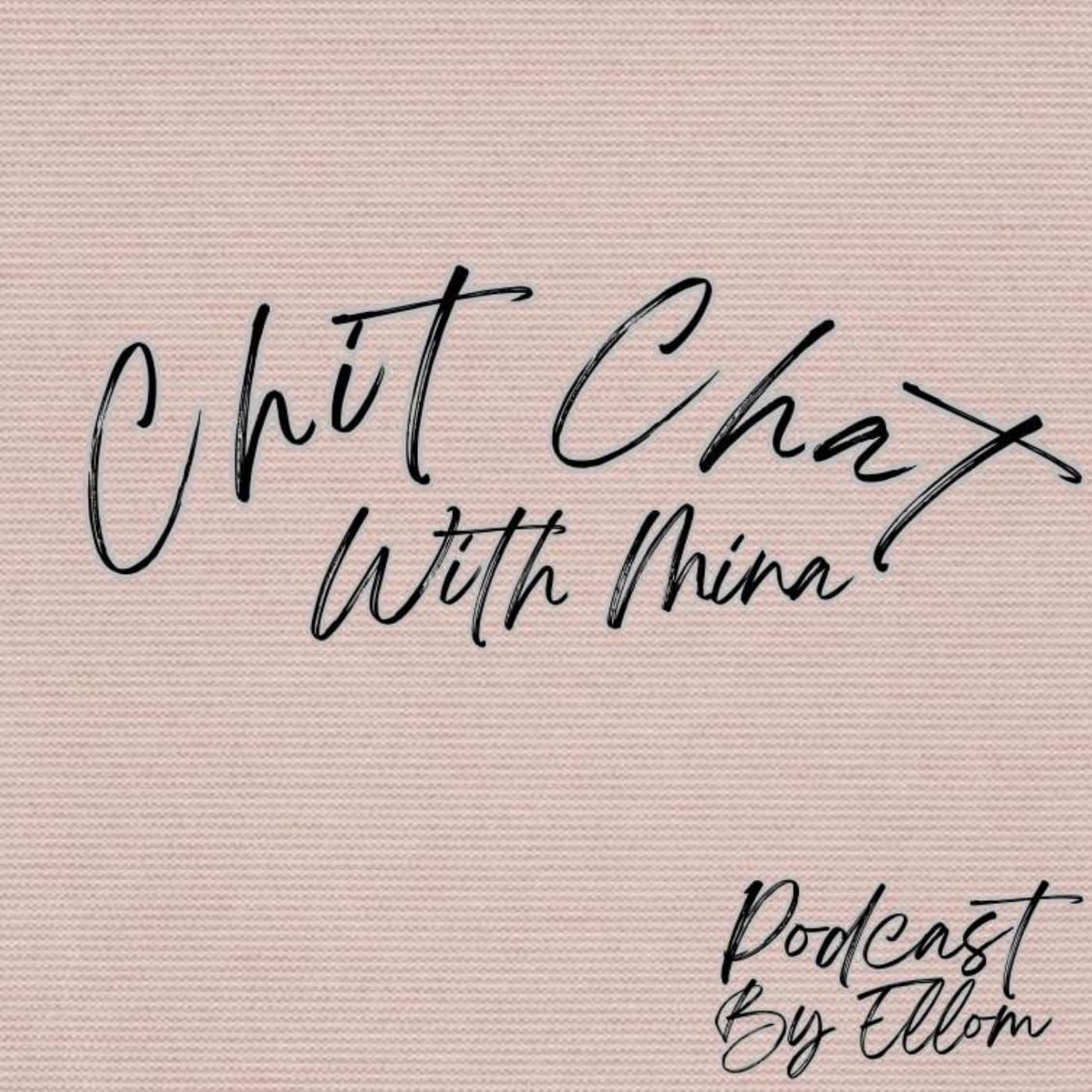 Chitchatwithmina - Podcasts
