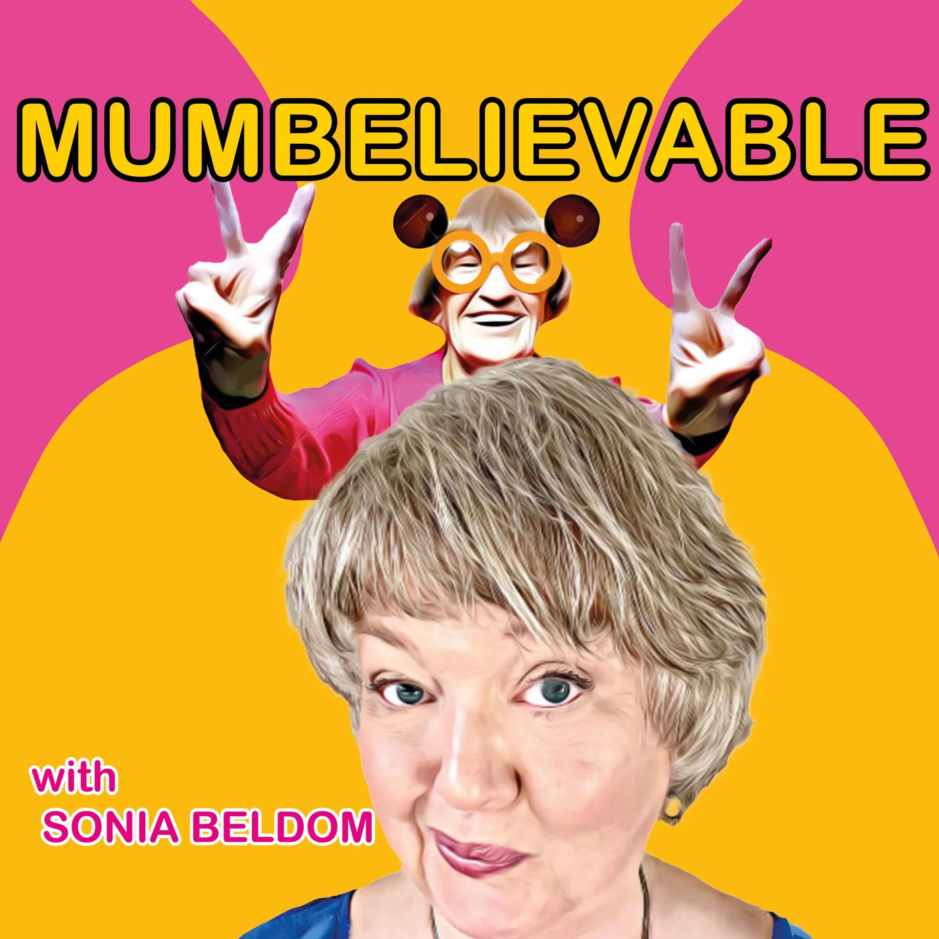 MUMBELIEVABLE with Sonia Beldom - Podcasts