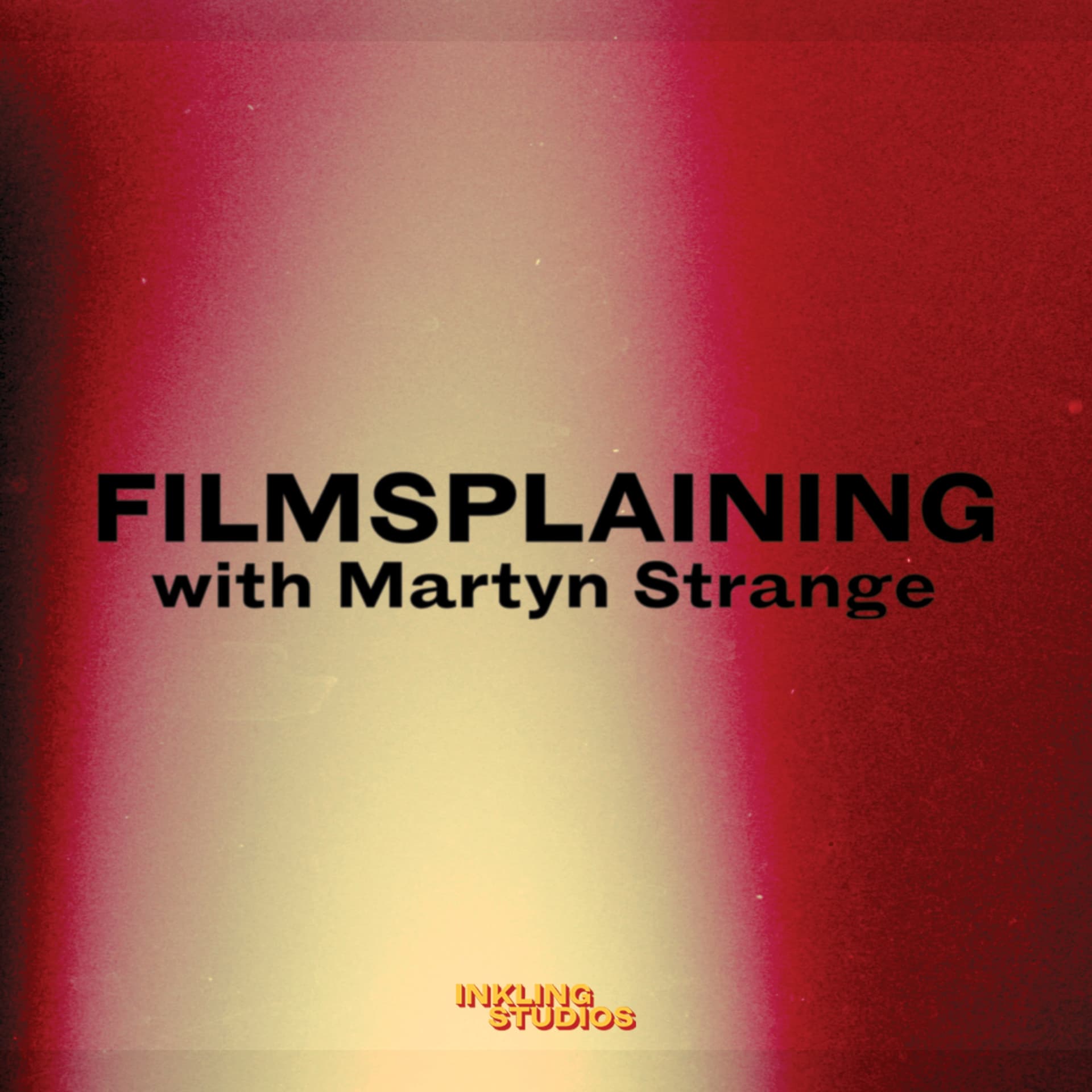 Filmsplaining with Martyn Strange - Podcasts