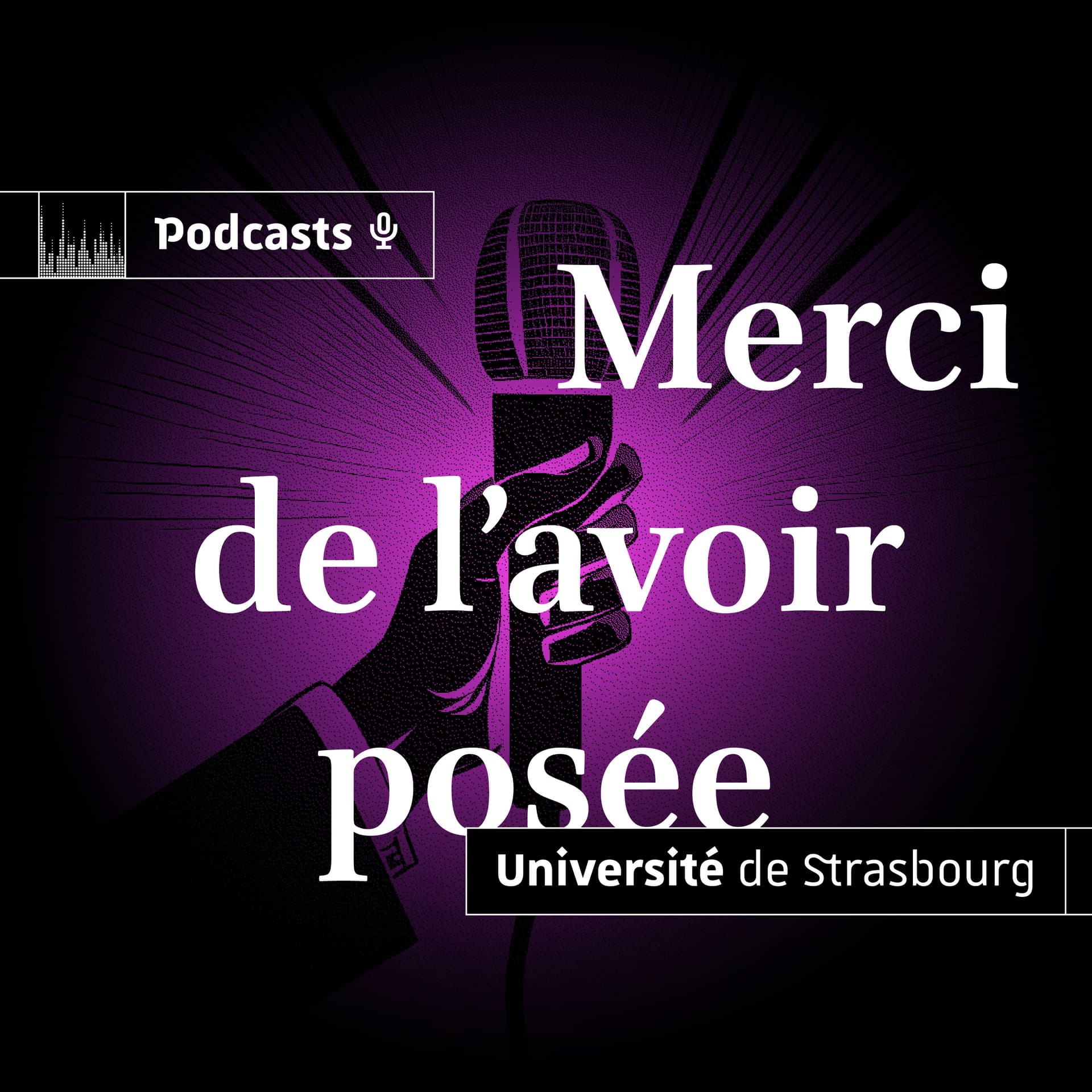 Merci de l'avoir posée - Podcasts