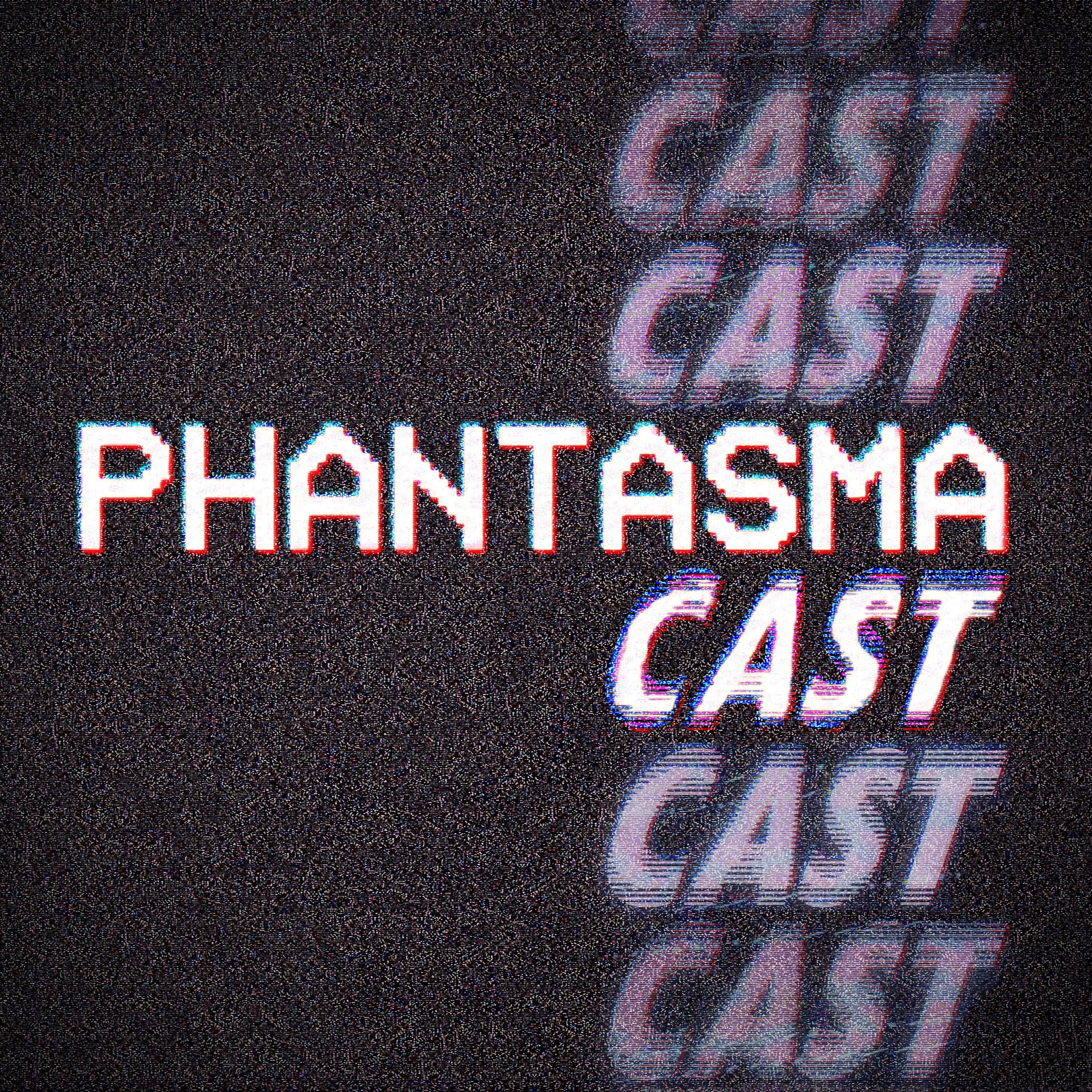 PhantasmaCast - Podcasts