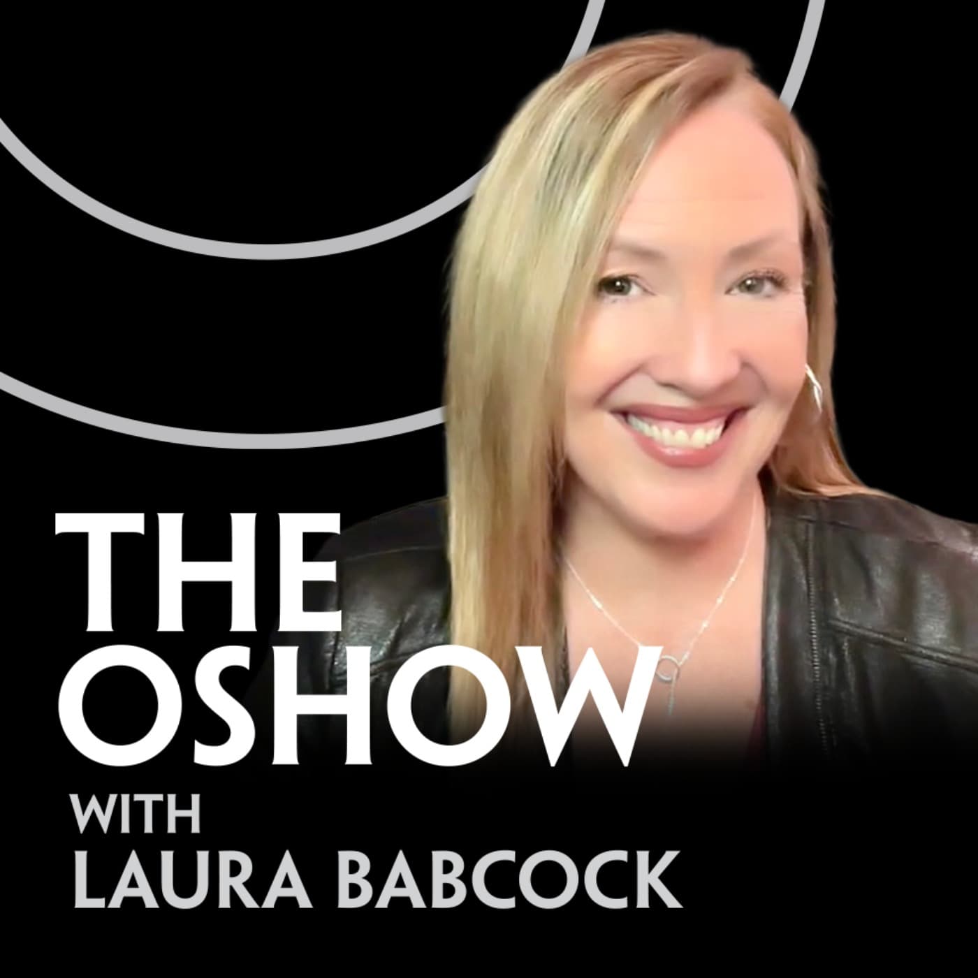 The OShow with Laura Babcock - Podcasts