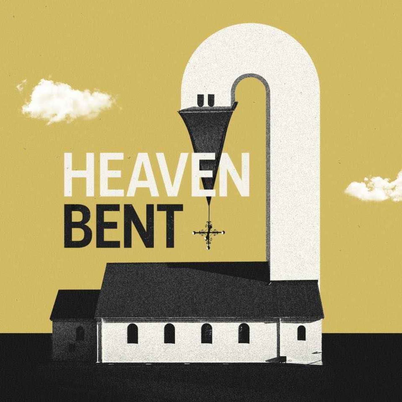 Heaven Bent - Podcasts