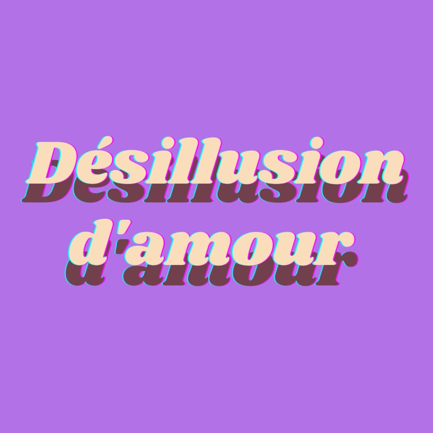 Désillusion d'amour - Analyse, télévision et relations amoureuses - Podcasts