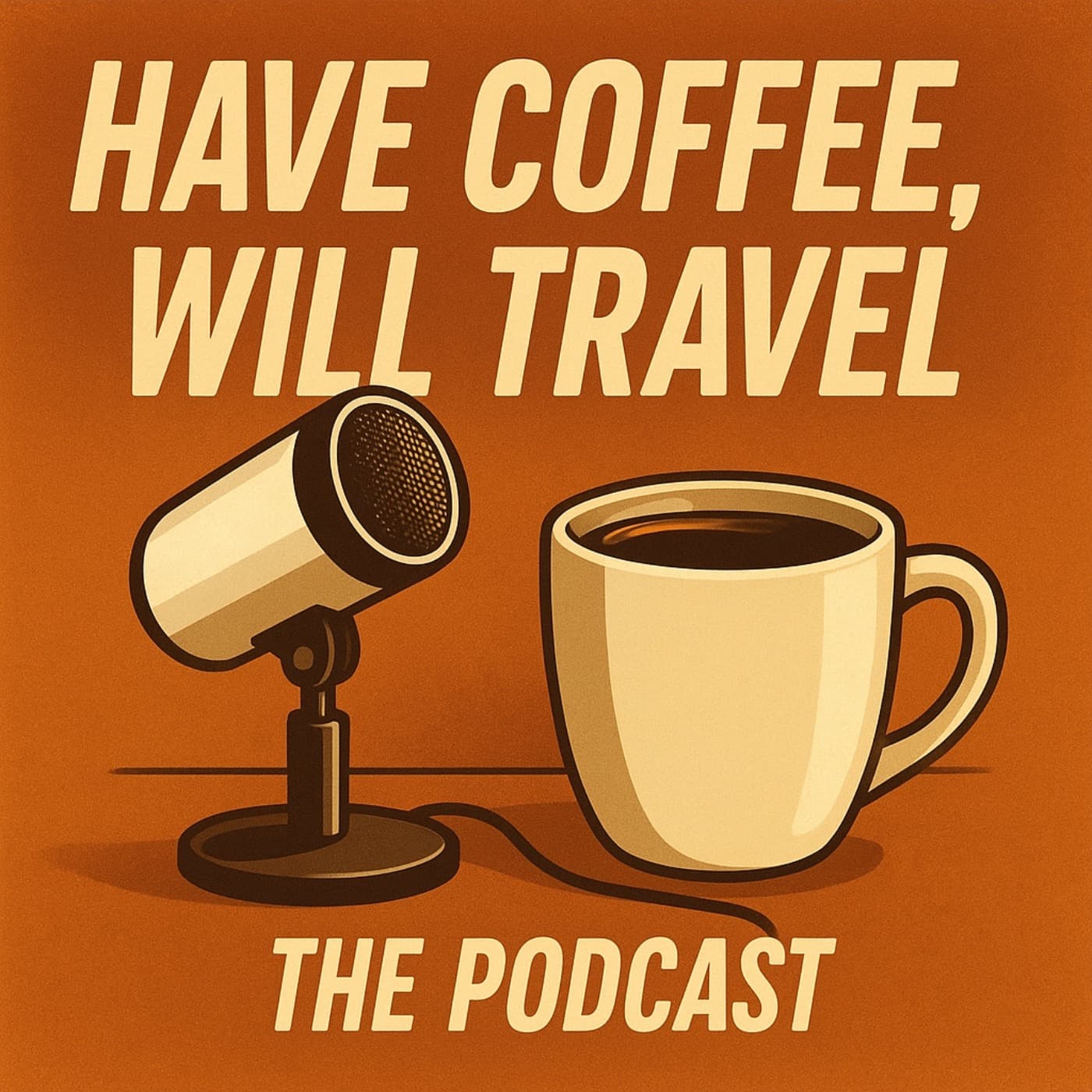 Have Coffee Will Travel - Podcasts