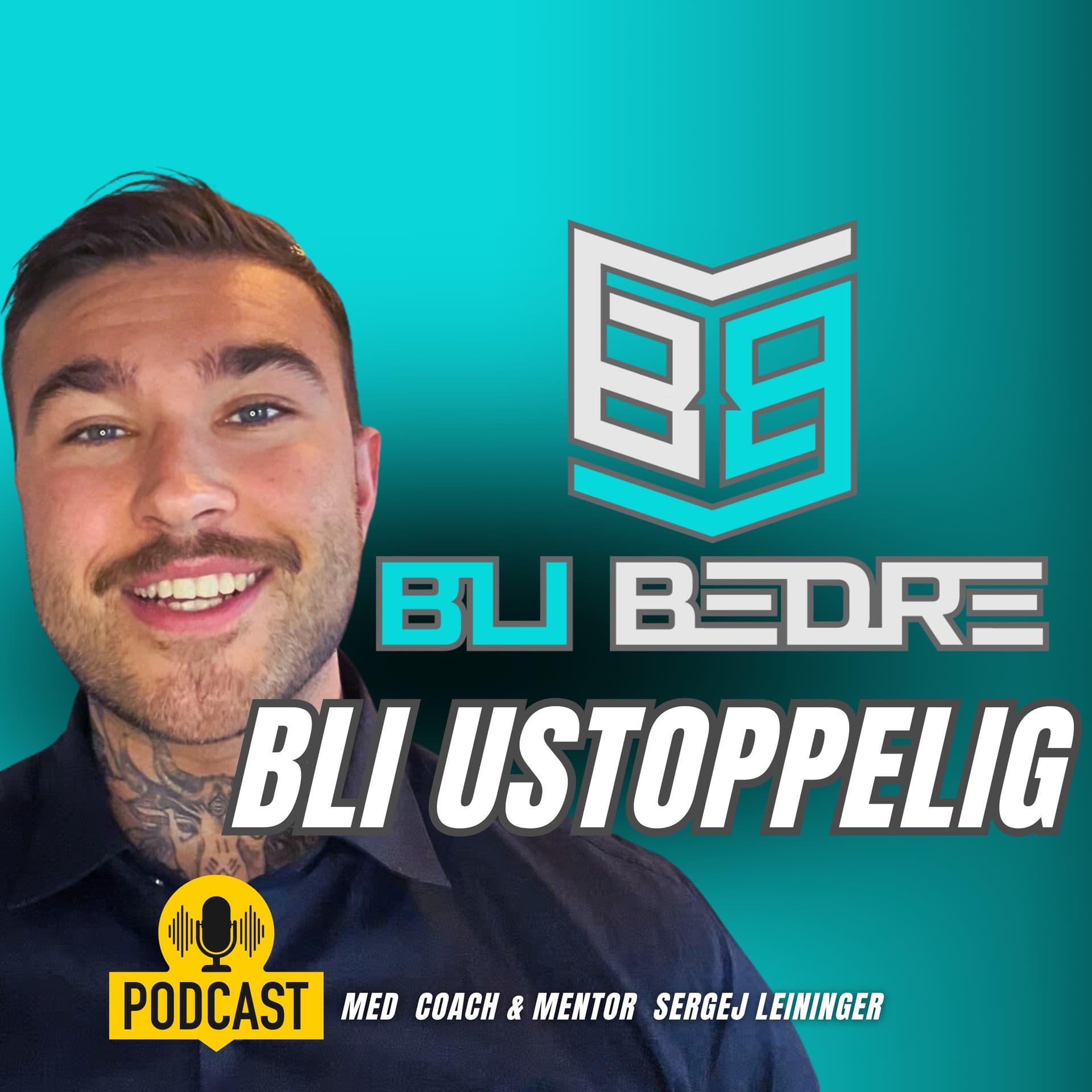 Bli Ustoppelig med Coach Sergej - Podcasts
