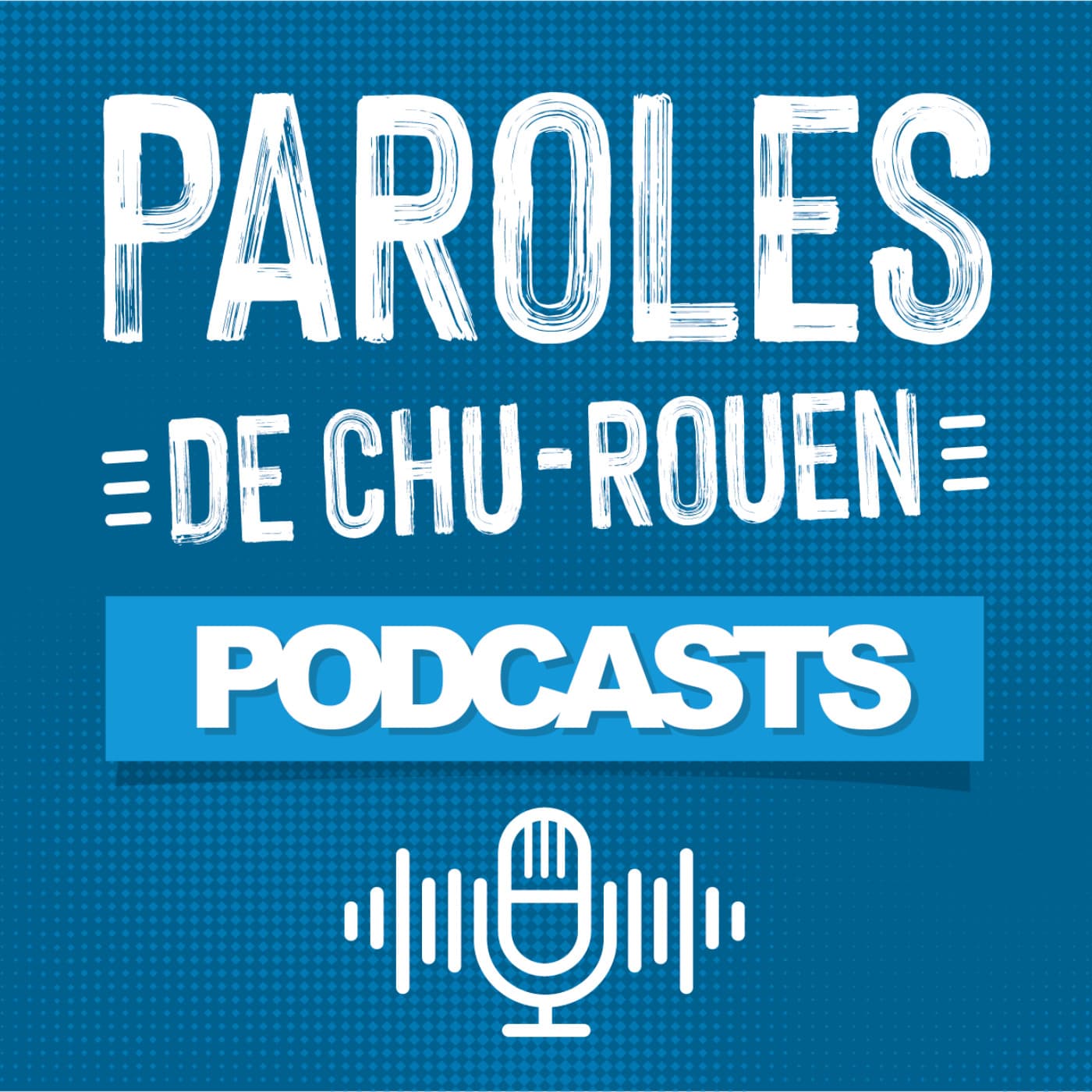 Paroles de CHU - Rouen - Podcasts