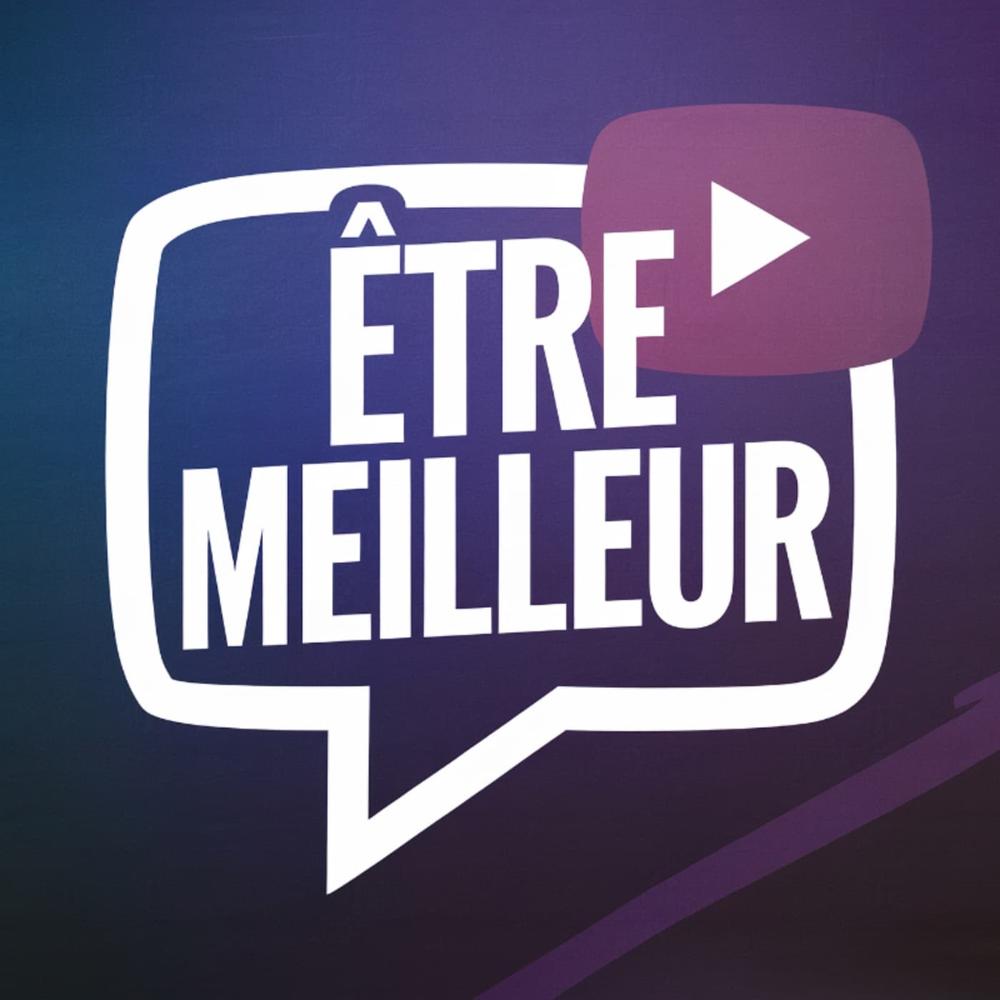 ÊTRE MEILLEUR - Podcasts