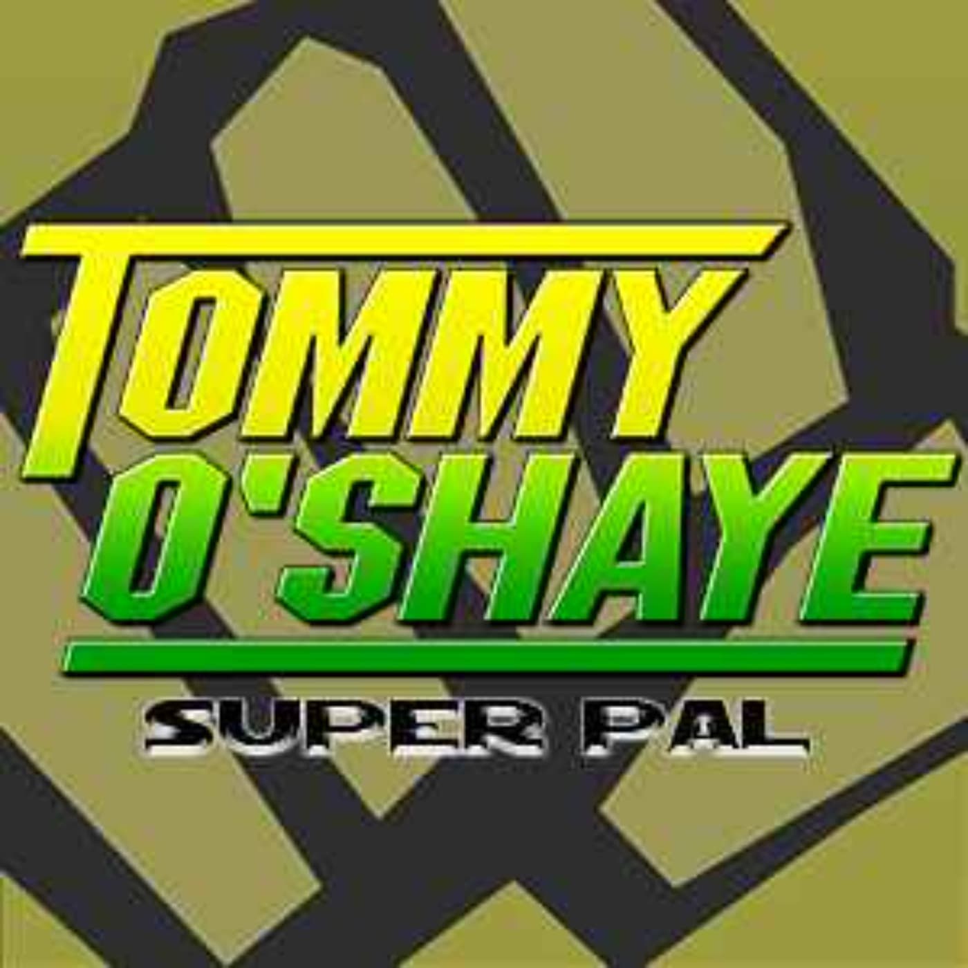 Tommy O'Shaye: Super Pal - Podcasts