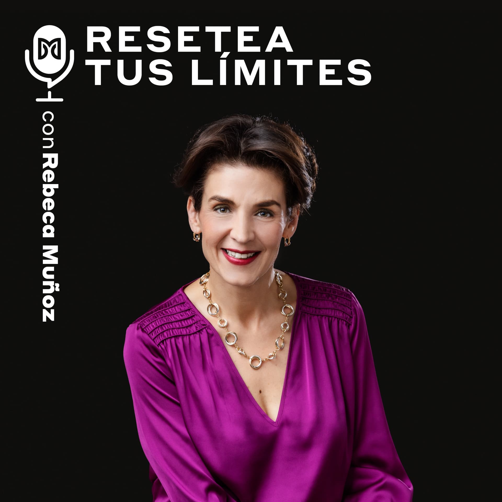 Resetea tus límites con Rebeca Muñoz - Podcasts