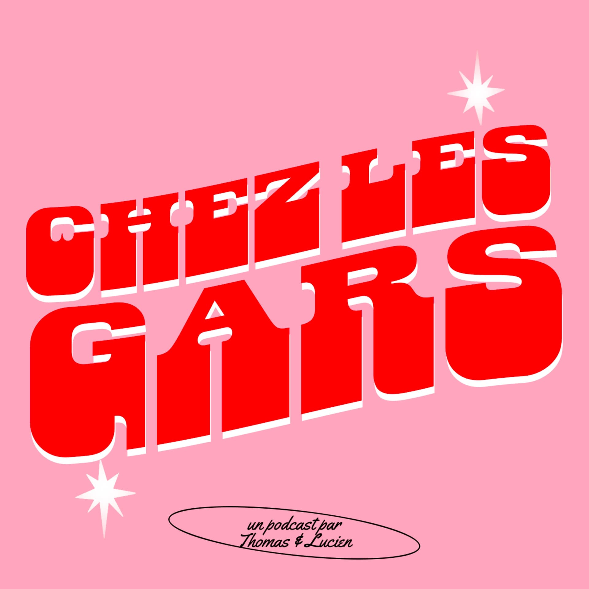 Chez les gars - Podcasts