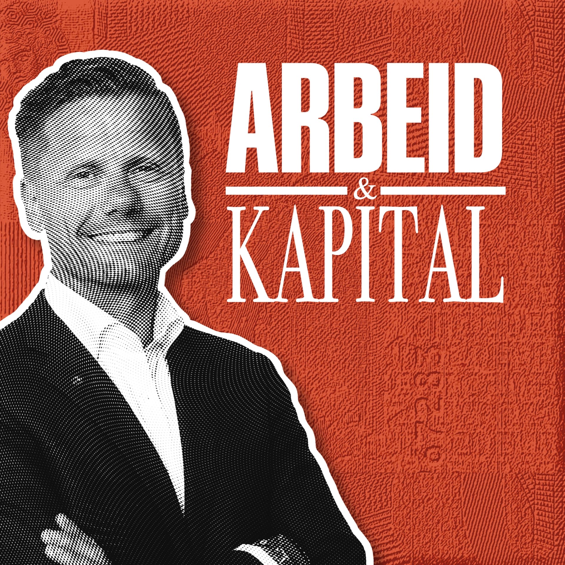 Arbeid og kapital - Podcasts