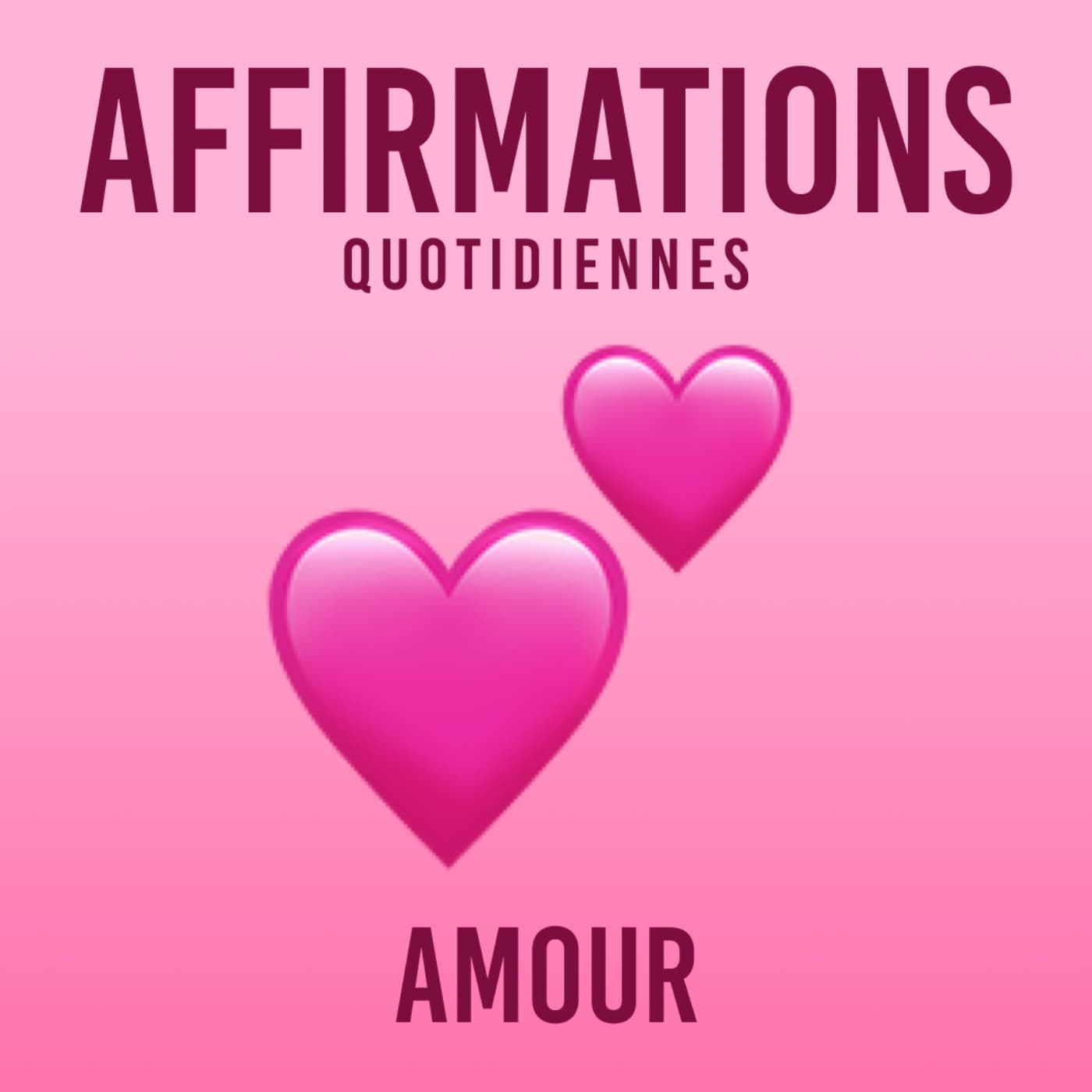 Affirmations Quotidiennes - Amour - Podcasts