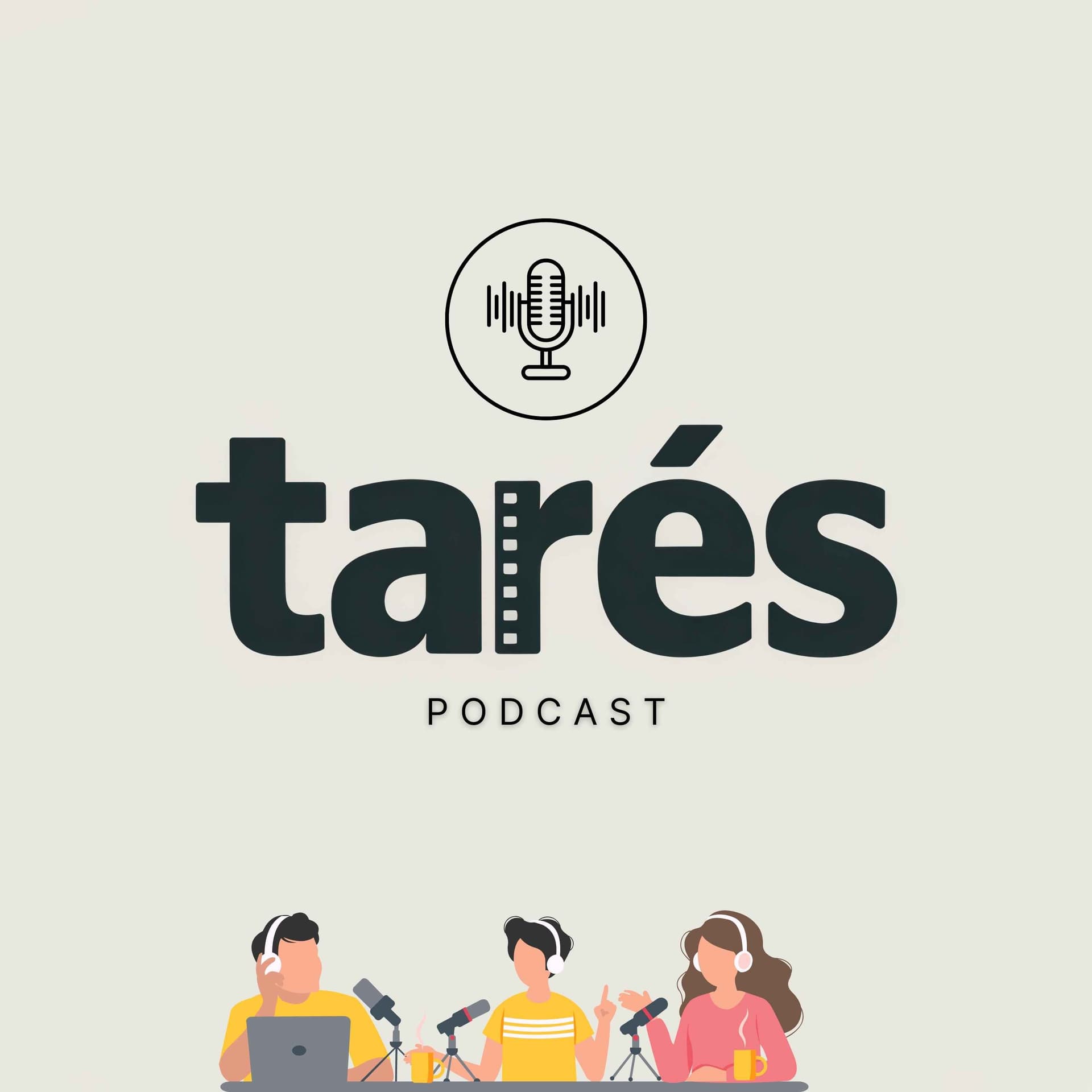 Tarés Le Podcast - Podcasts