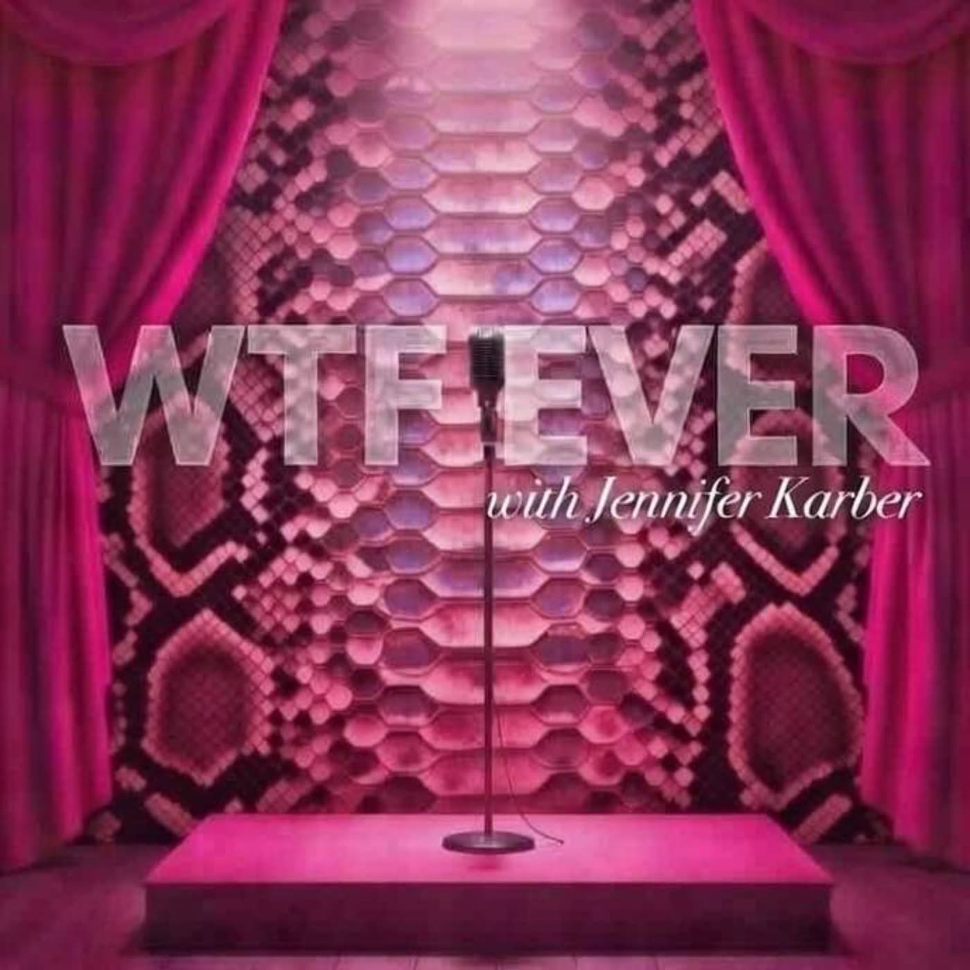 WTF EVER - Podcasts