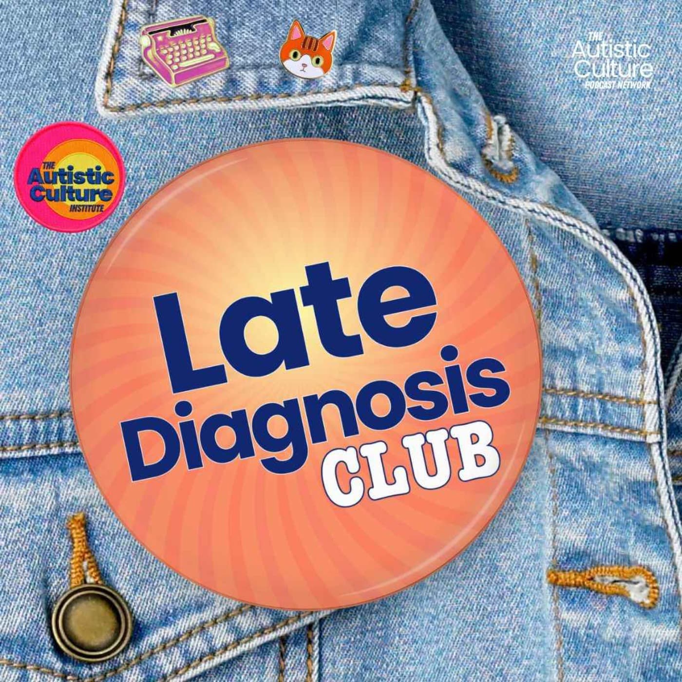 The Late Diagnosis Club - Podcasts