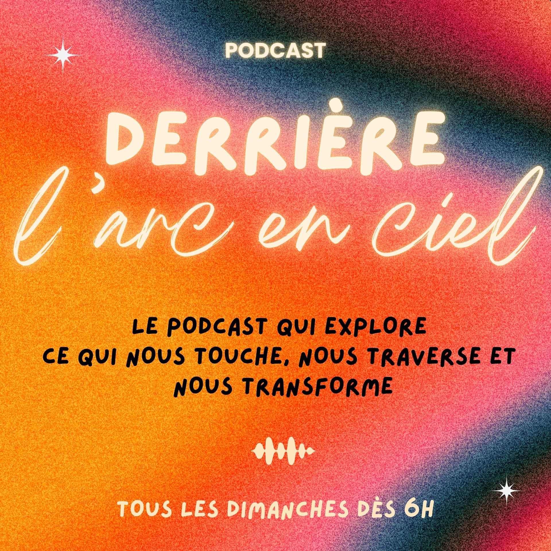 Derrière l'arc-en-ciel - Podcasts