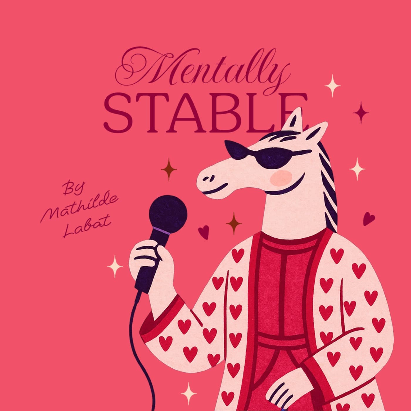 MENTALLY STABLE by Mathilde Labat - Podcasts