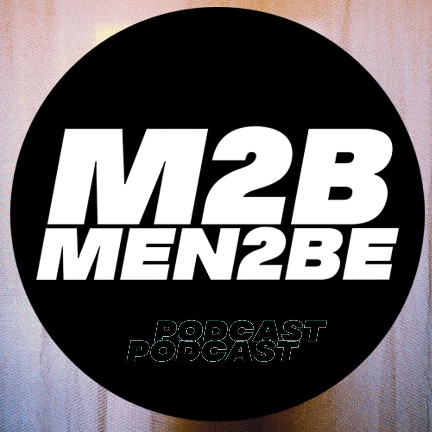 Men2Be Podcast - Podcasts