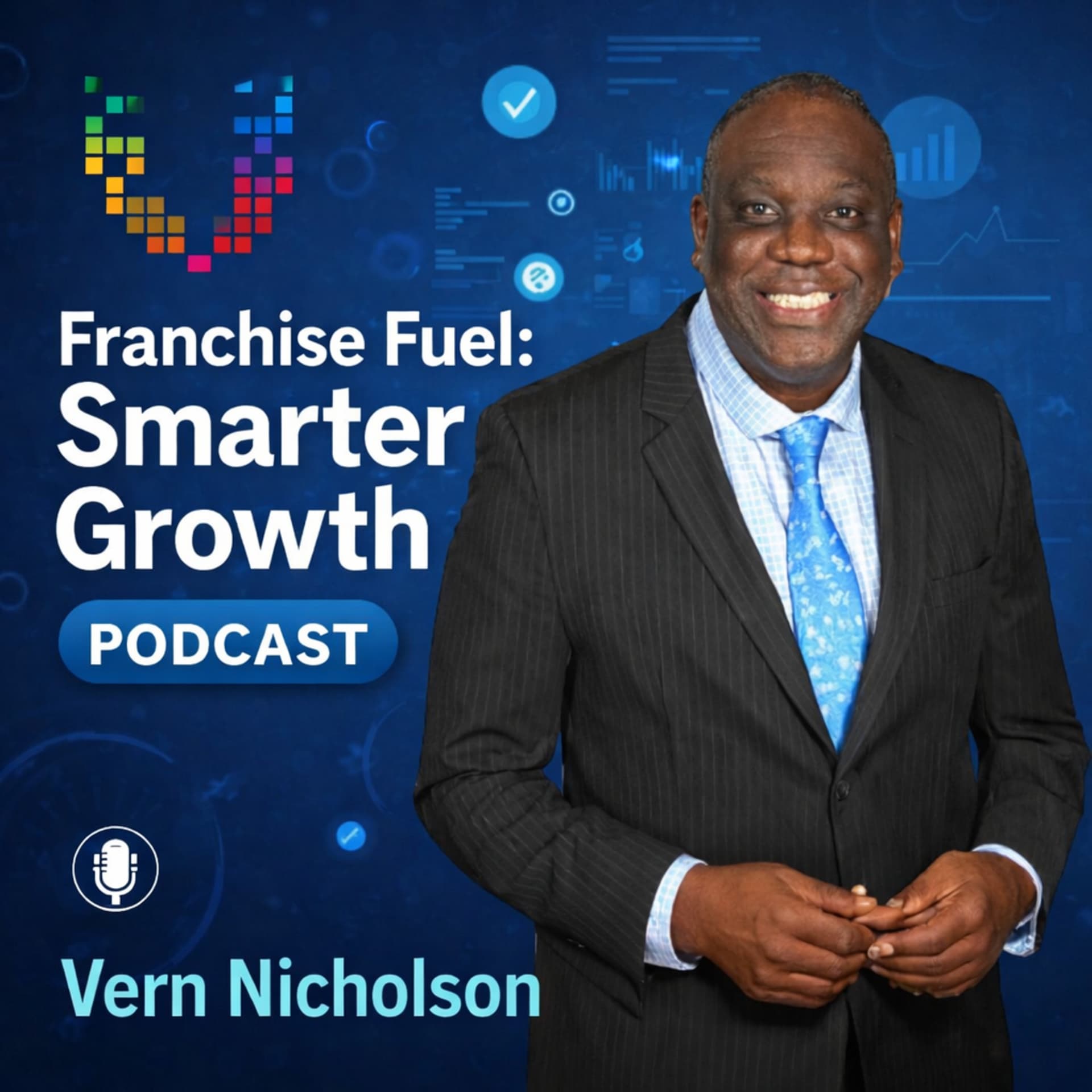 Franchise Fuel: Smarter Growth, with Vern Nicholson - Podcasts