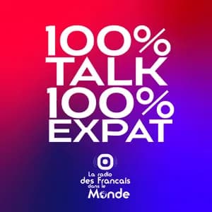 100% Talk 100% Expat - France Live Radio