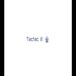 Tactacめ