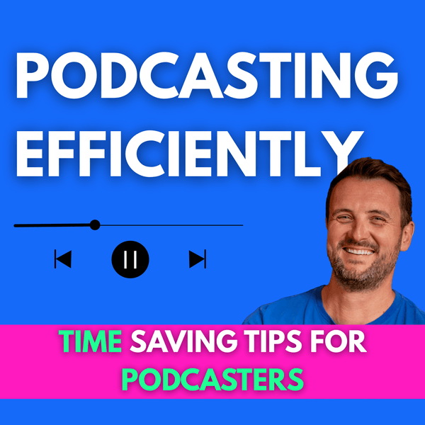 Podcasting Efficiently - Podcasts