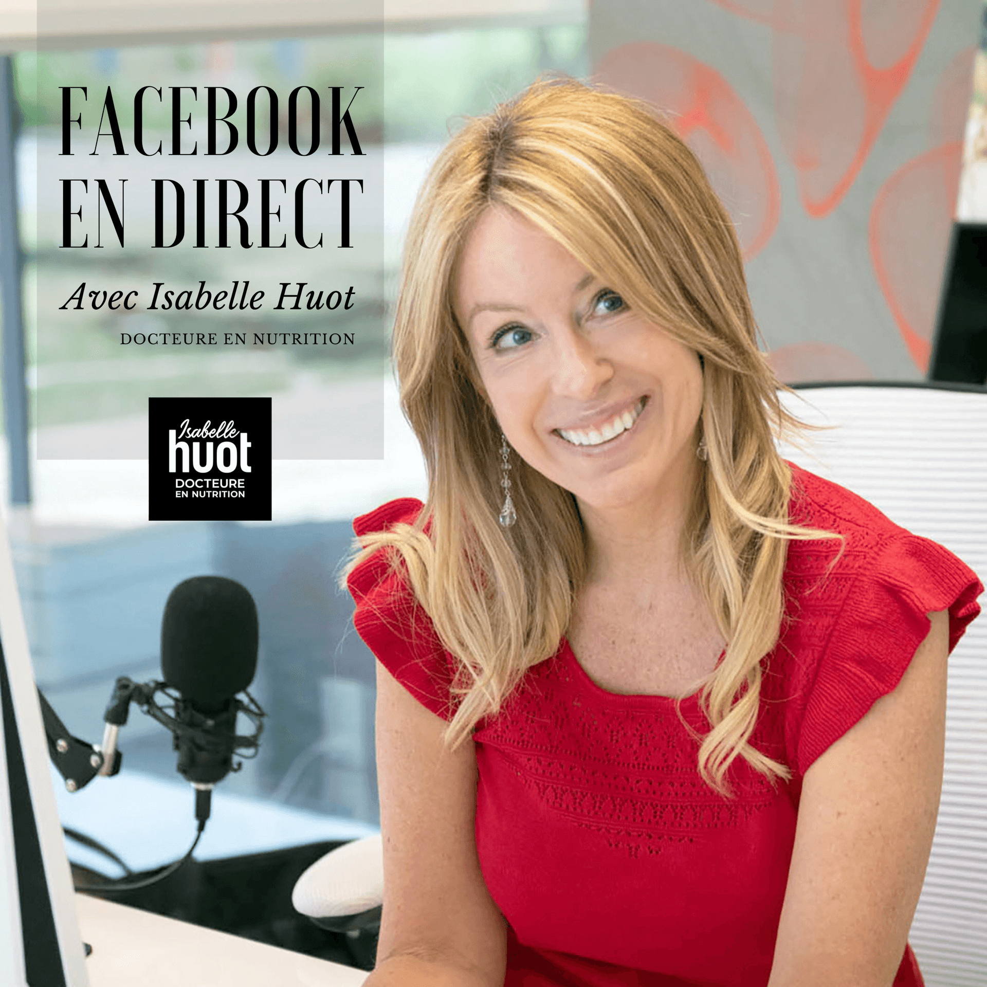 Isabelle Huot Docteure en nutrition - Facebook en direct - Podcasts