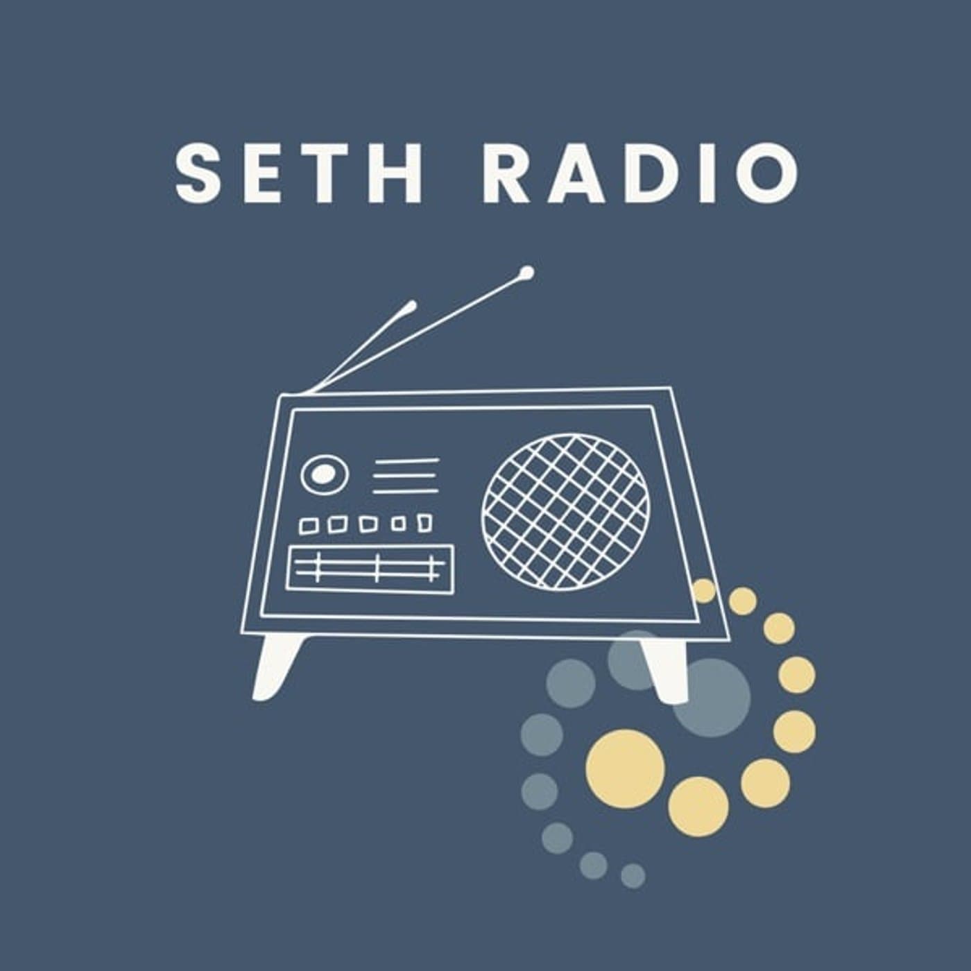 Seth Radio - Podcasts