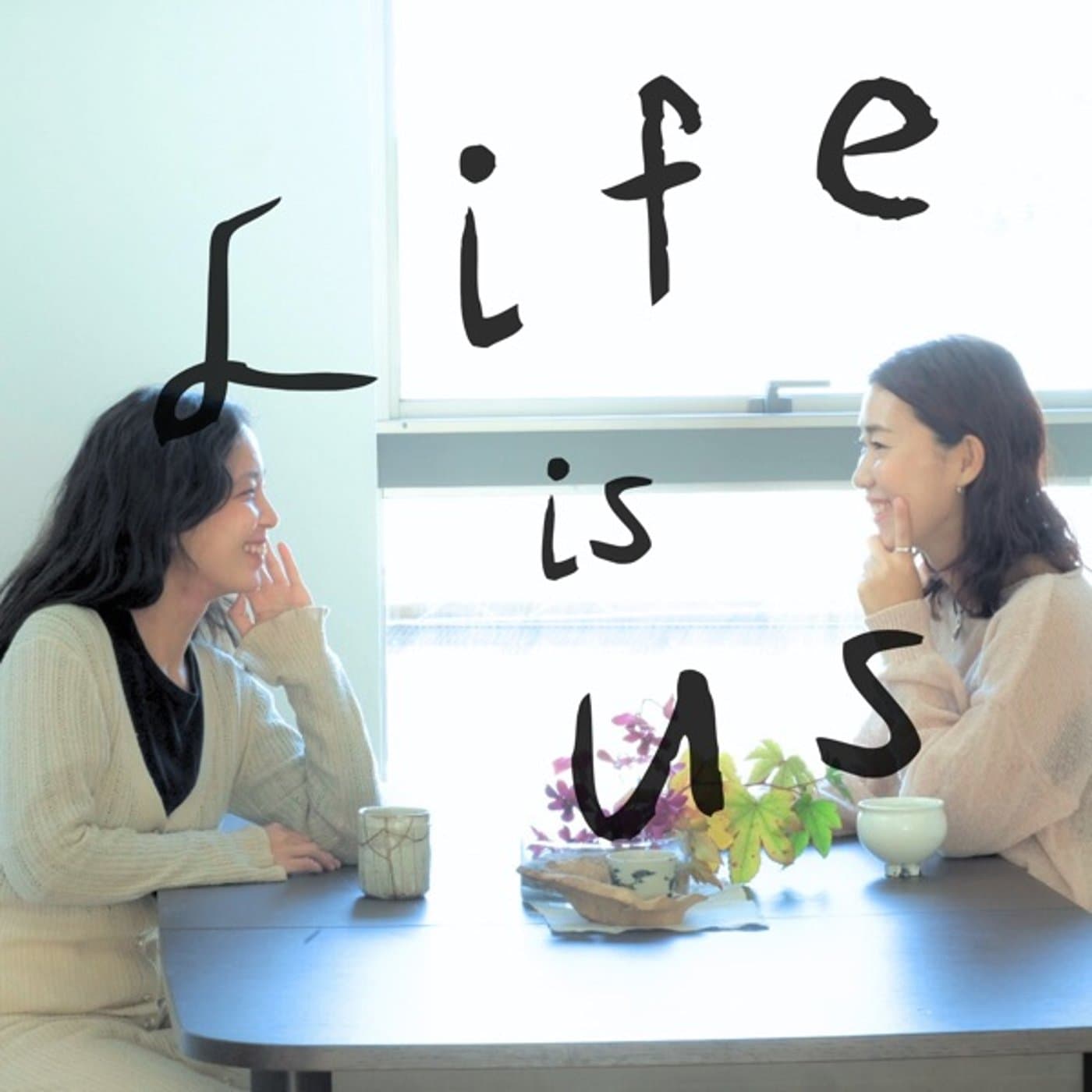 Life is us - Podcasts