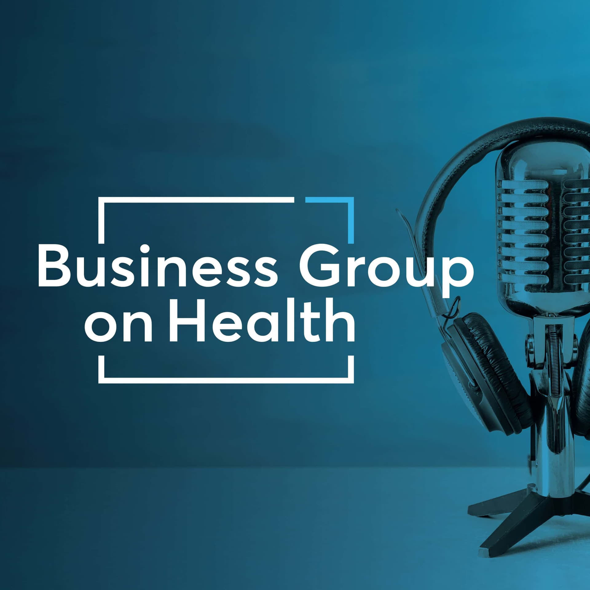 Business Group on Health - Podcasts