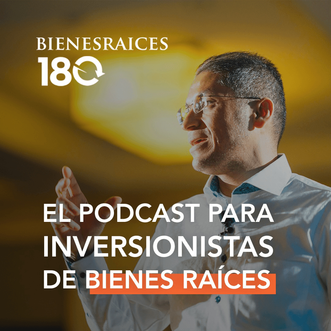 Bienes Raices 180 - El podcast para inversionistas de bienes raices con Raul Luna - Podcasts