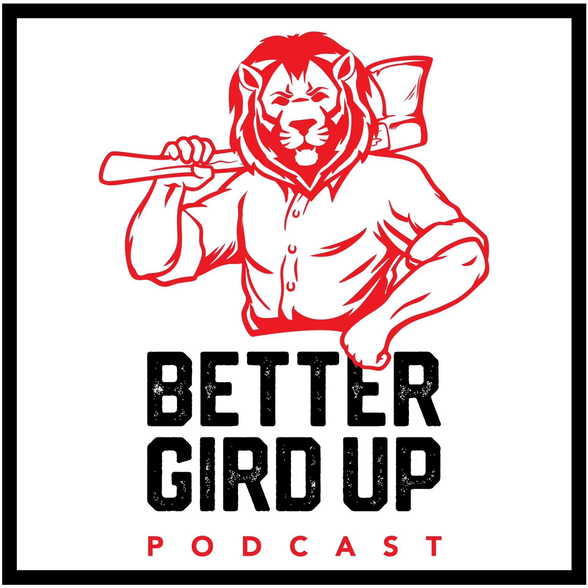 Better Gird Up - Podcasts