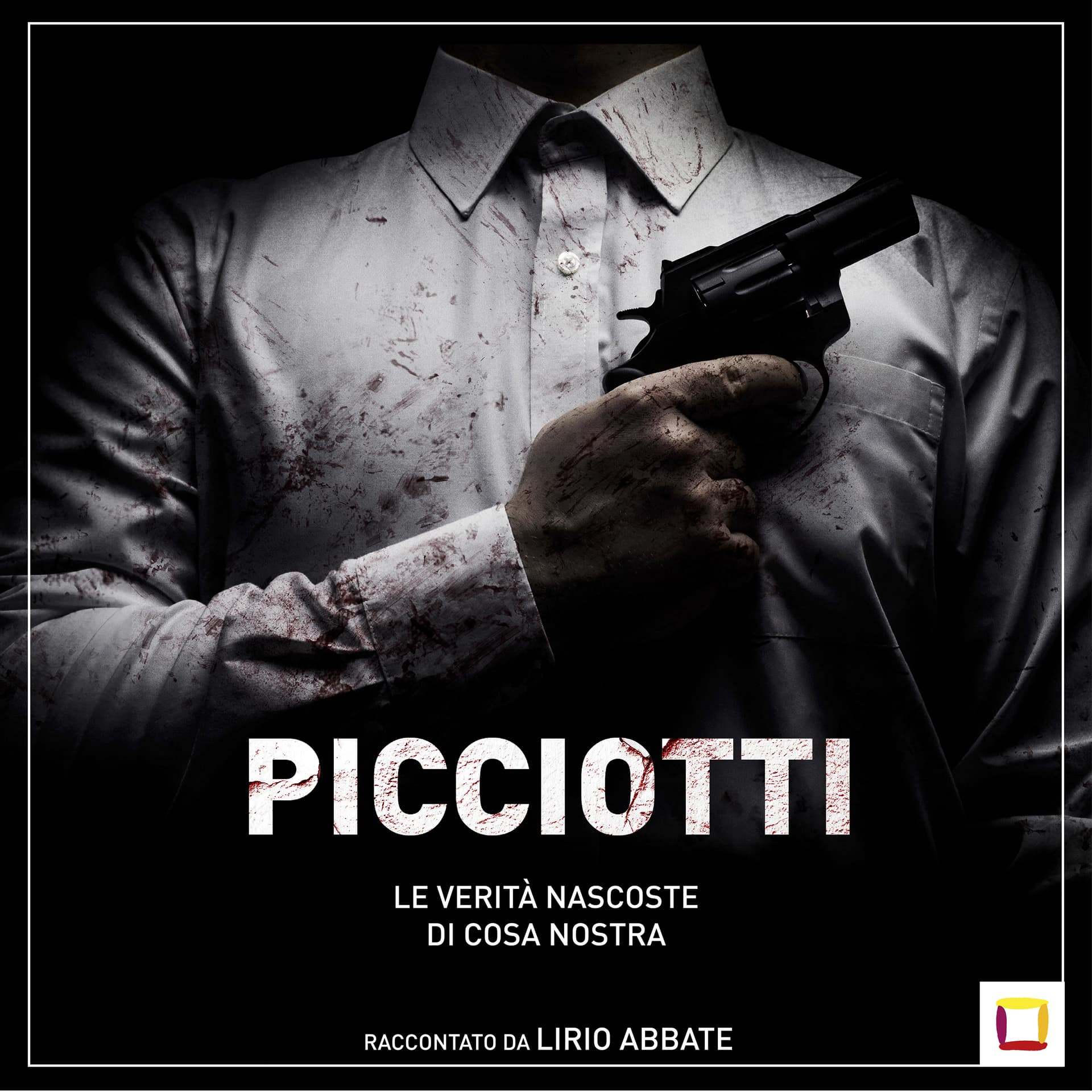PICCIOTTI - La mafia raccontata da Lirio Abbate - Podcasts