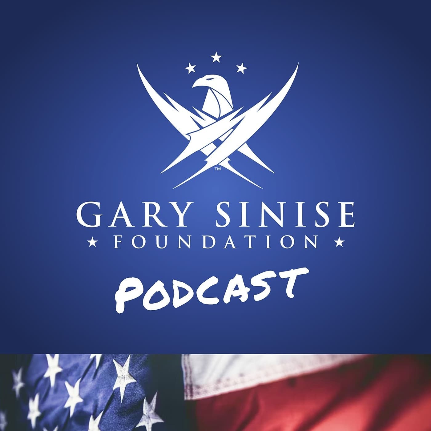 Gary Sinise Foundation Podcast - Podcasts