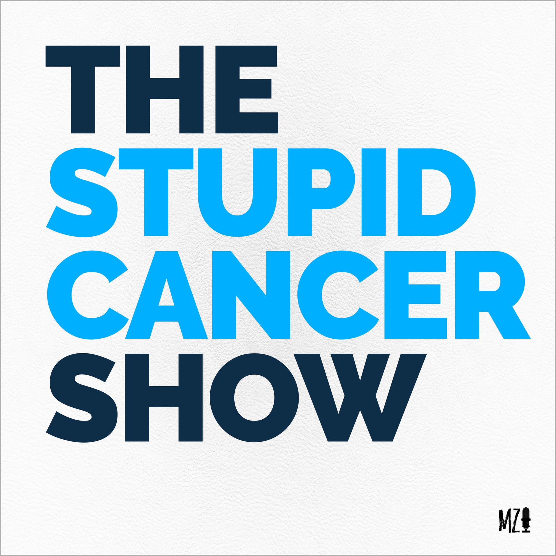 The Stupid Cancer Show - Podcasts