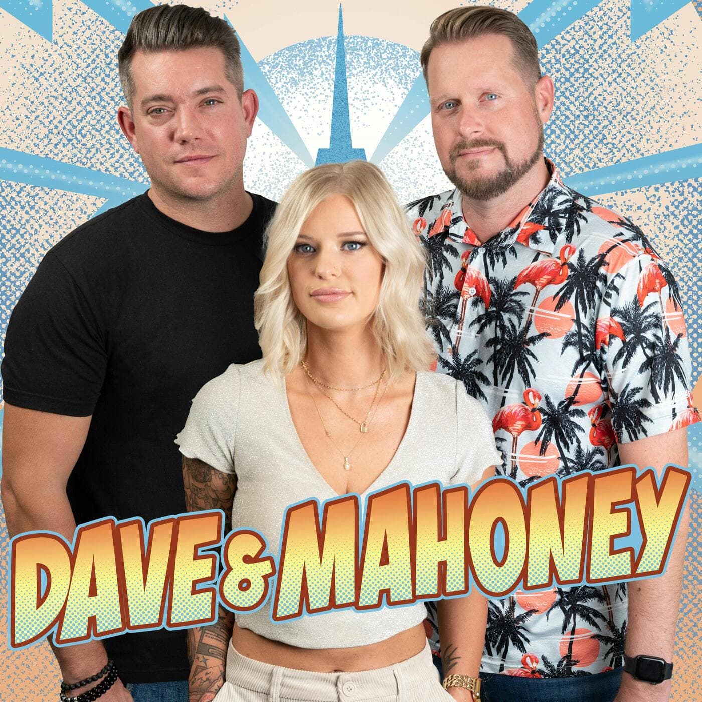 Dave and Mahoney - Podcasts