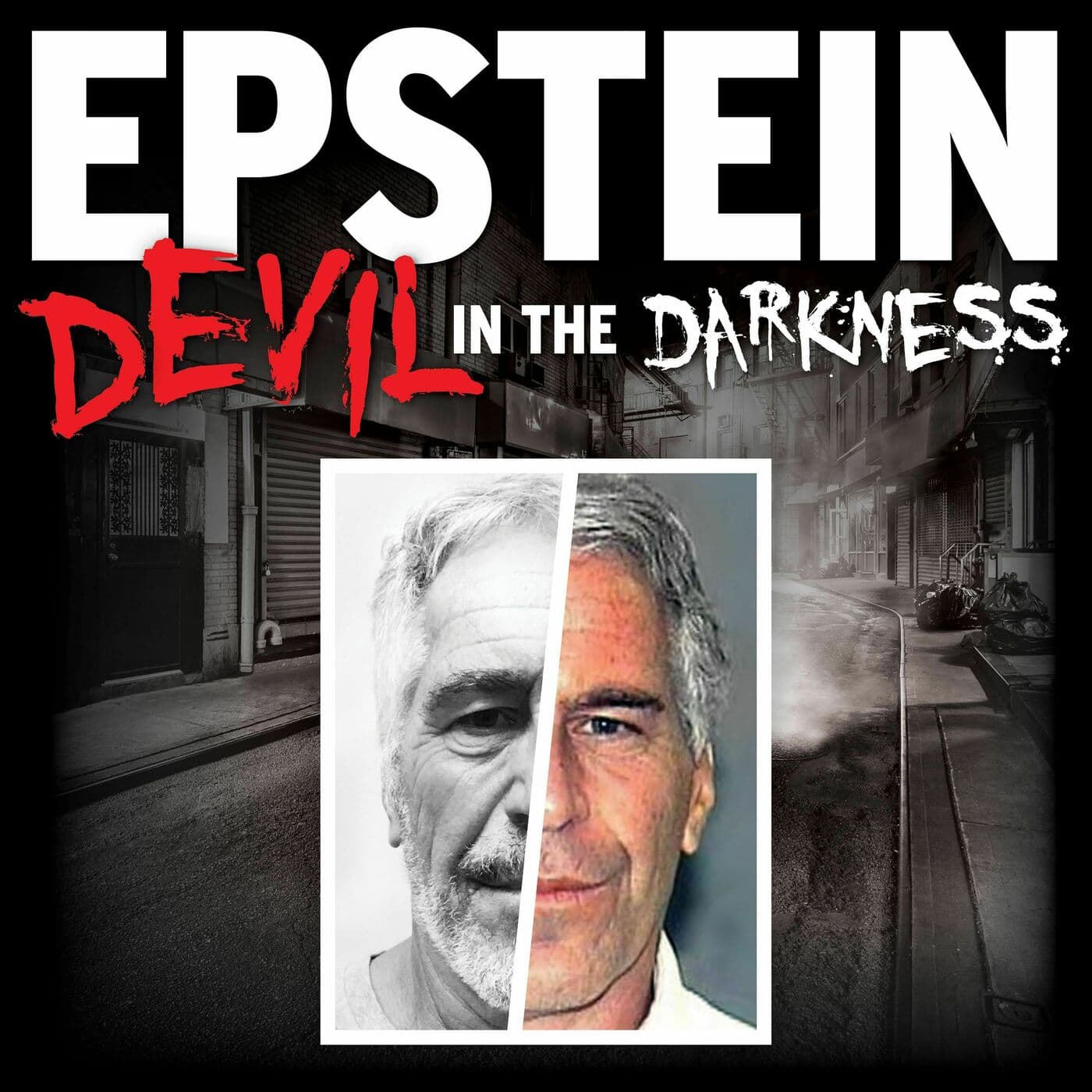 EPSTEIN: Devil in the Darkness - Podcasts