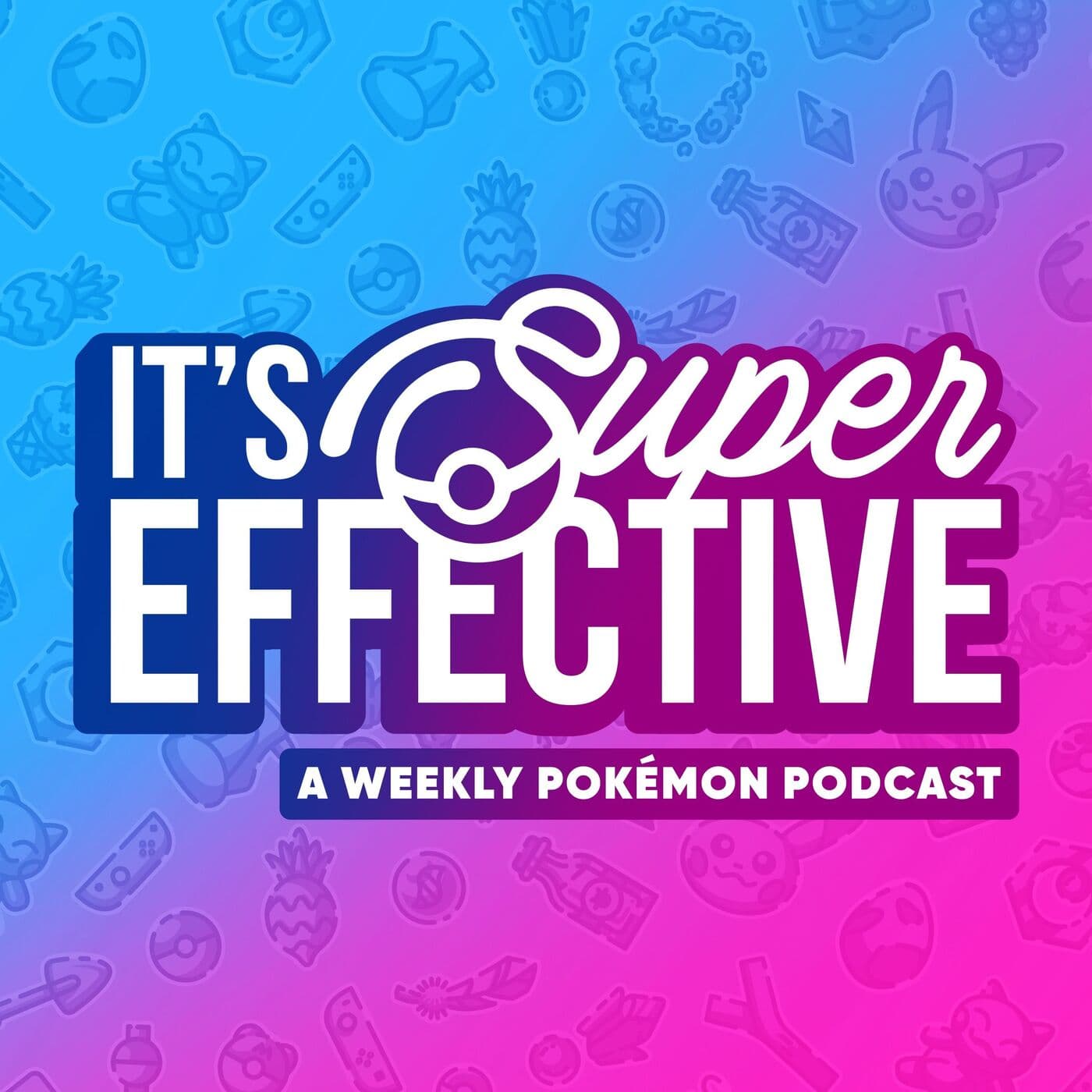It's Super Effective: A Pokemon Podcast - Podcasts