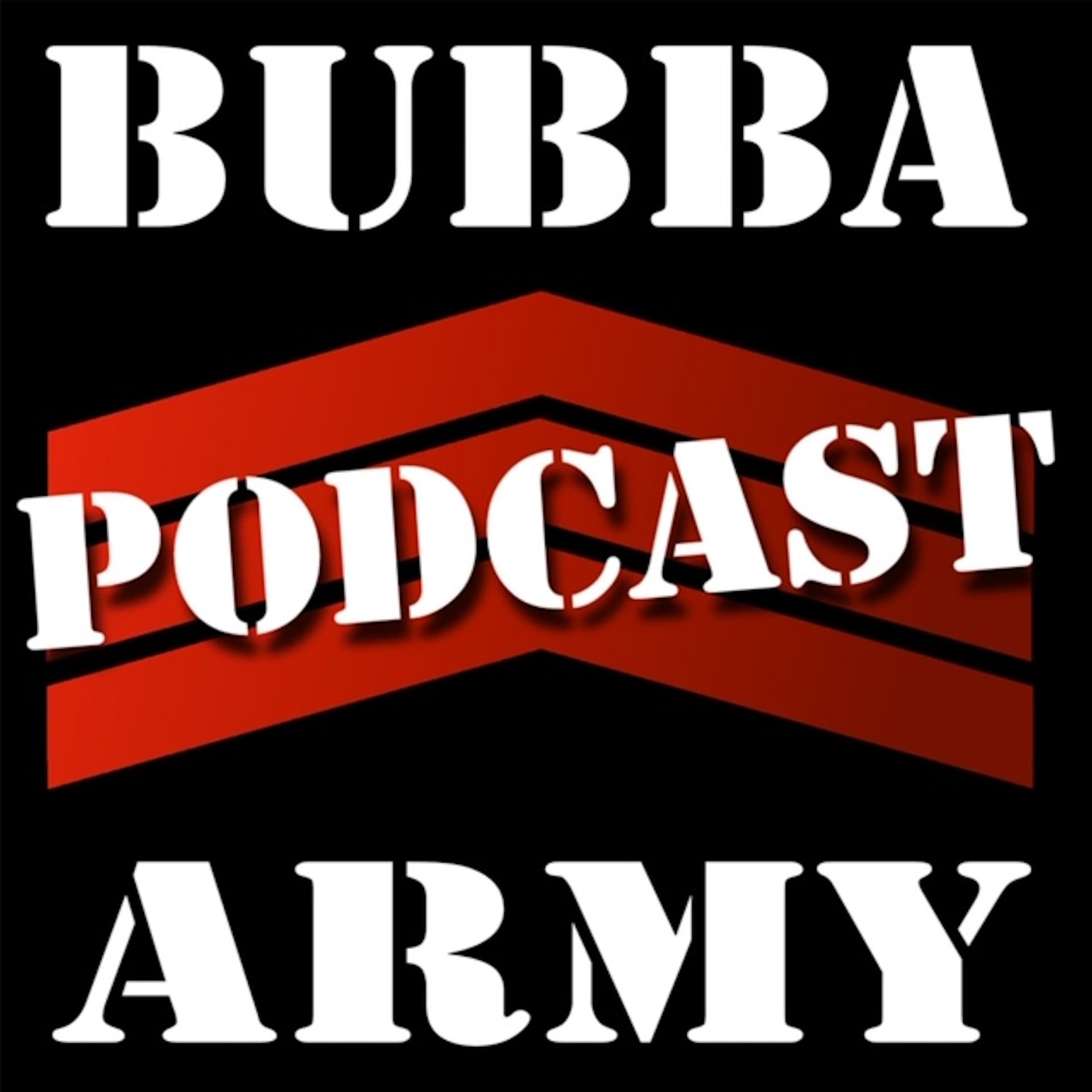 The Bubba Army Podcast - Podcasts