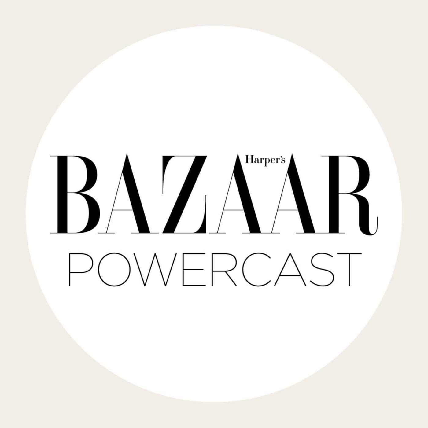 Harper's Bazaar Powercast - Podcasts